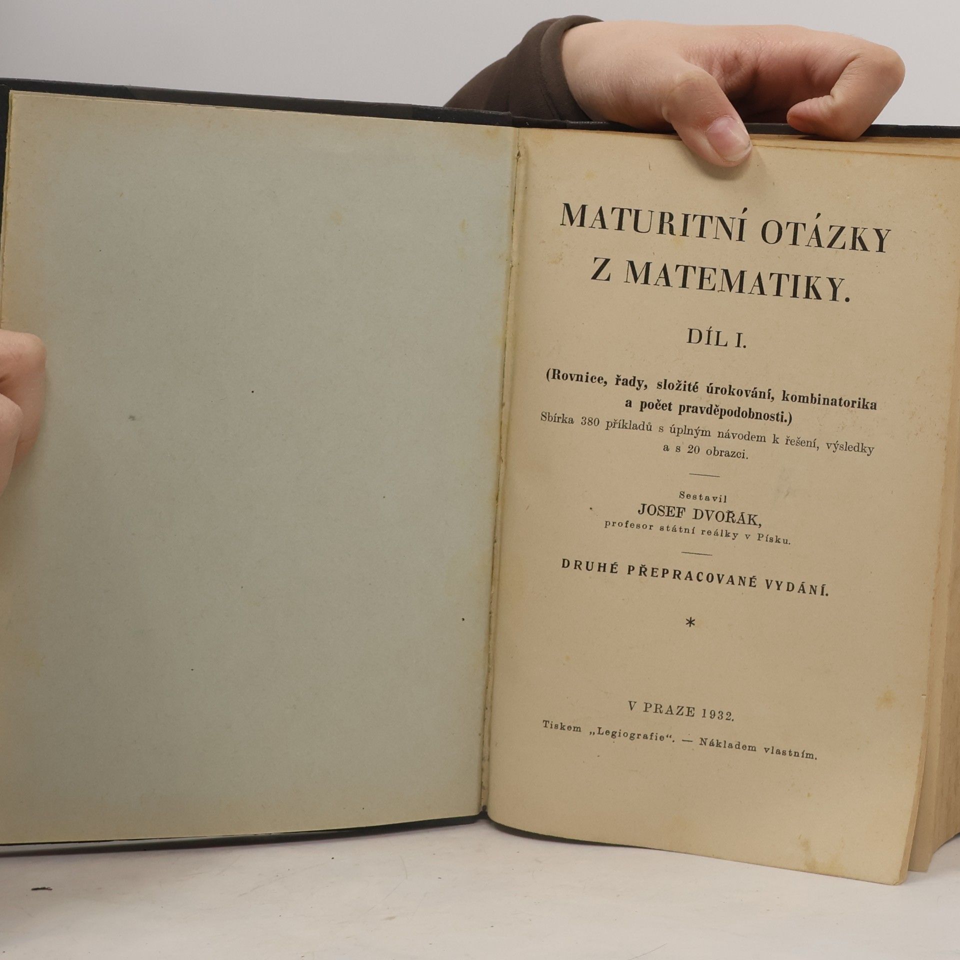 Josef Dvořák Maturitní otázky z matematiky I. Rovnice, řady, složité úrokování, kombinatorika a počet pravděpodobnosti.)