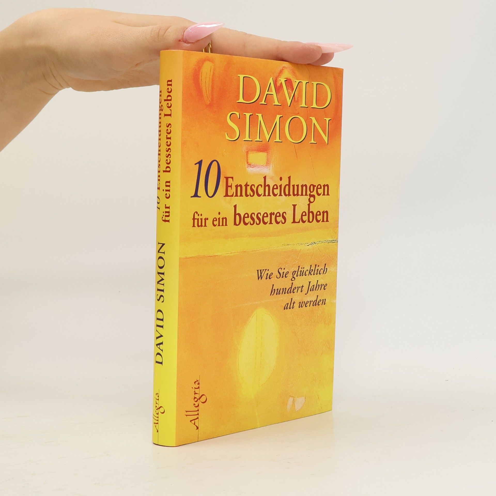 Zehn Entscheidungen für ein besseres Leben