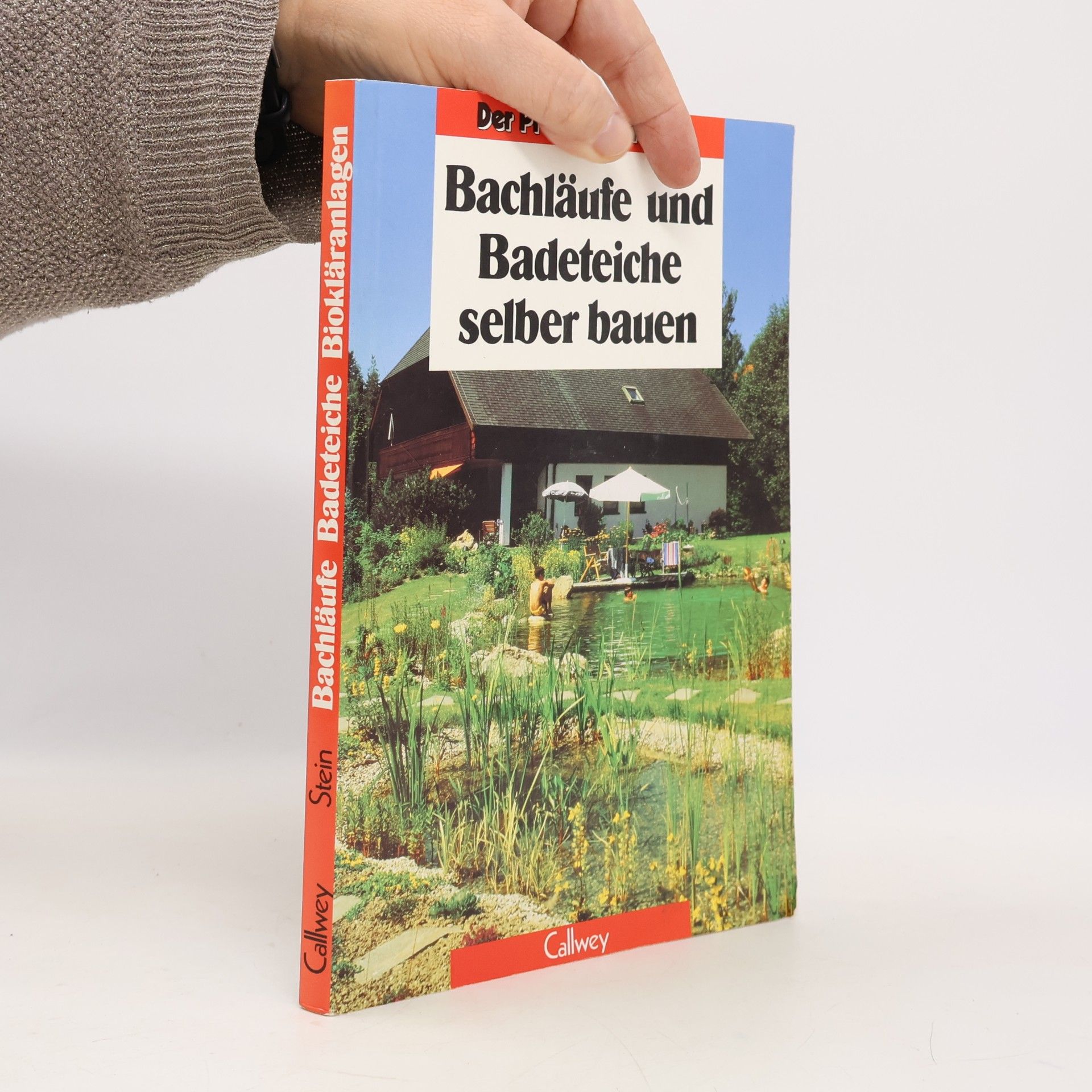 Siegfried Stein Bachläufe und Badeteiche selber bauen