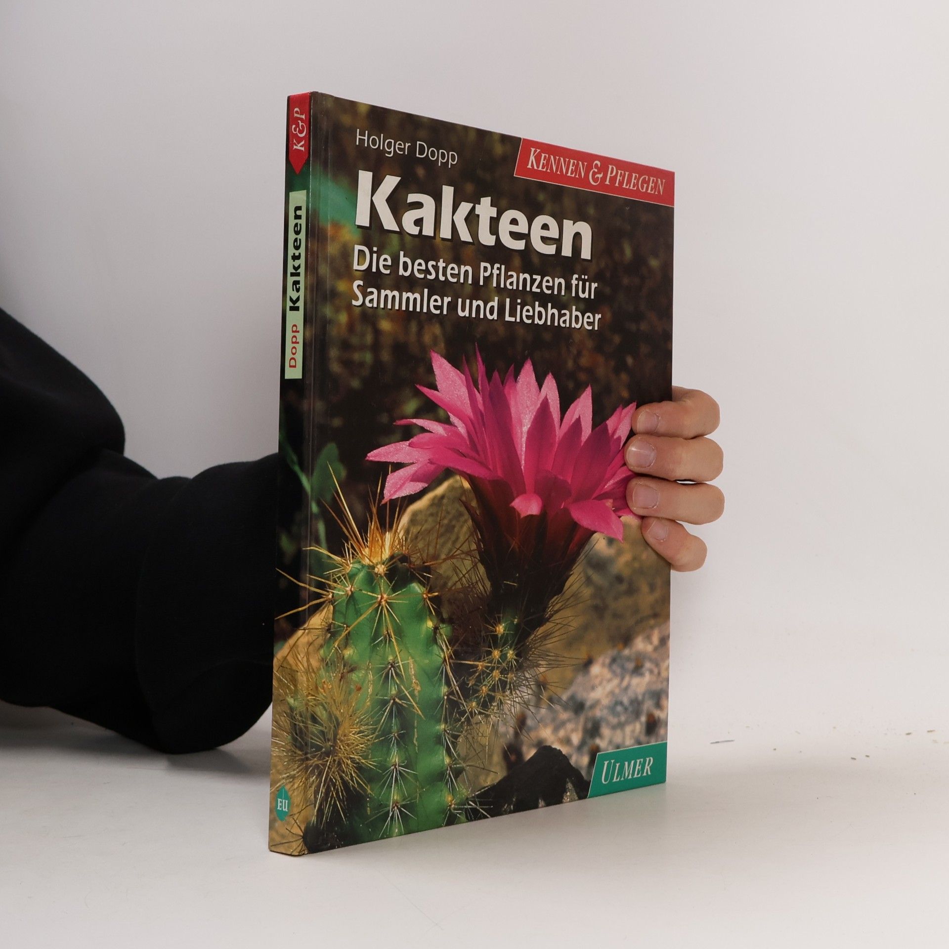 Kakteen. Die besten Pflanzen fur Sammler und Liebhaber