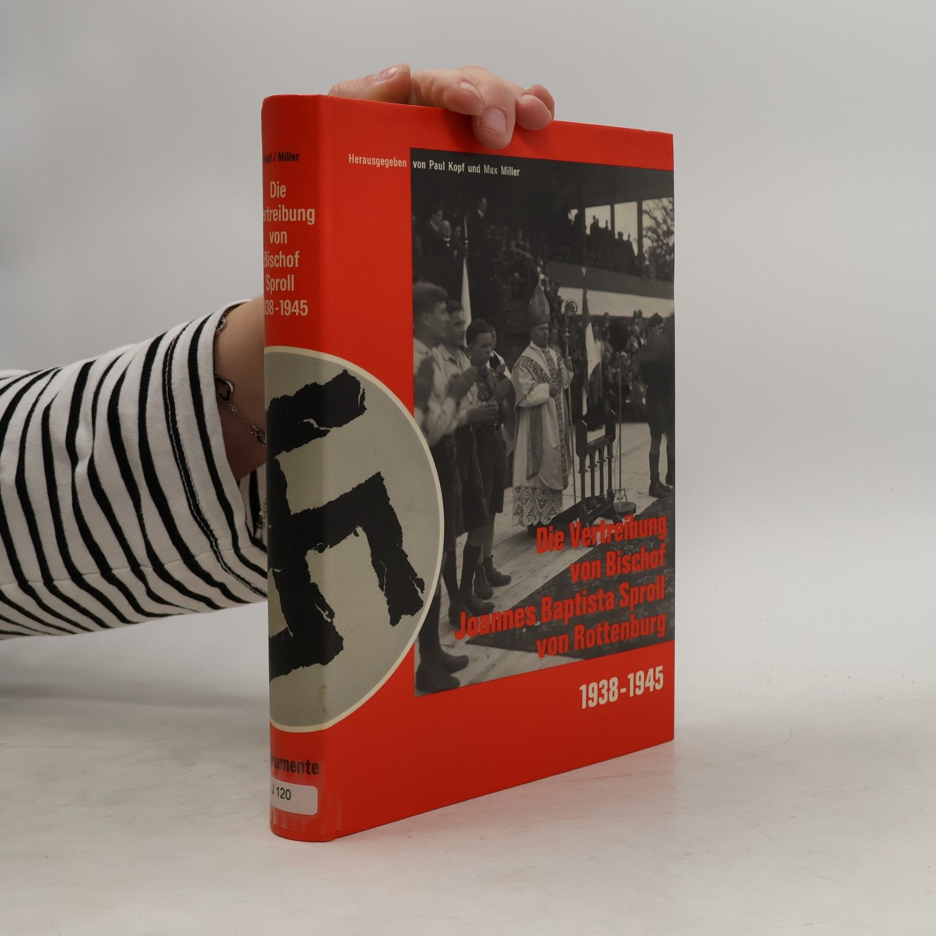 Die Vertreibung von Bischof Joannes Baptista Sproll von Rottenburg 1938-1945