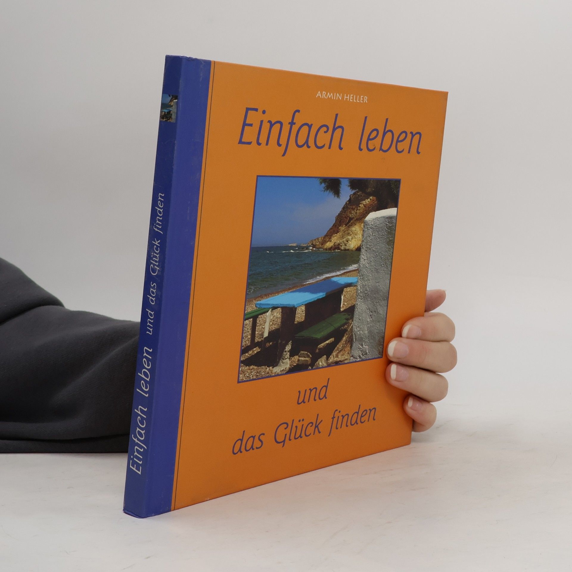 Autorenkollektiv Einfach leben und das Glück finden