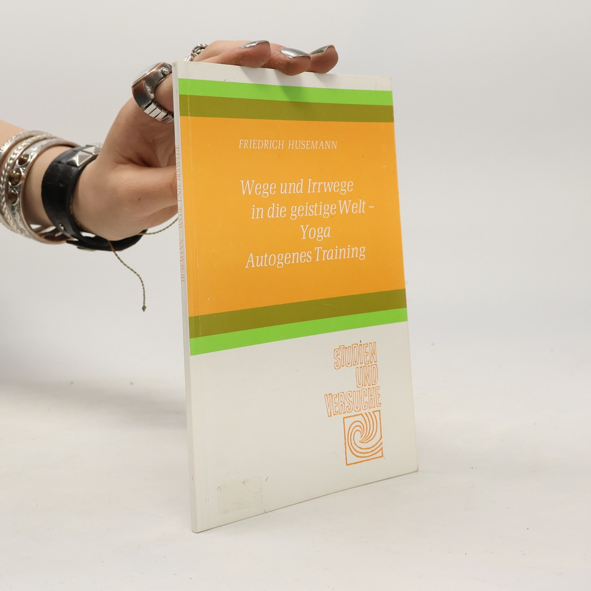 Studien und Versuche: Wege und Irrwege in die geistige Welt