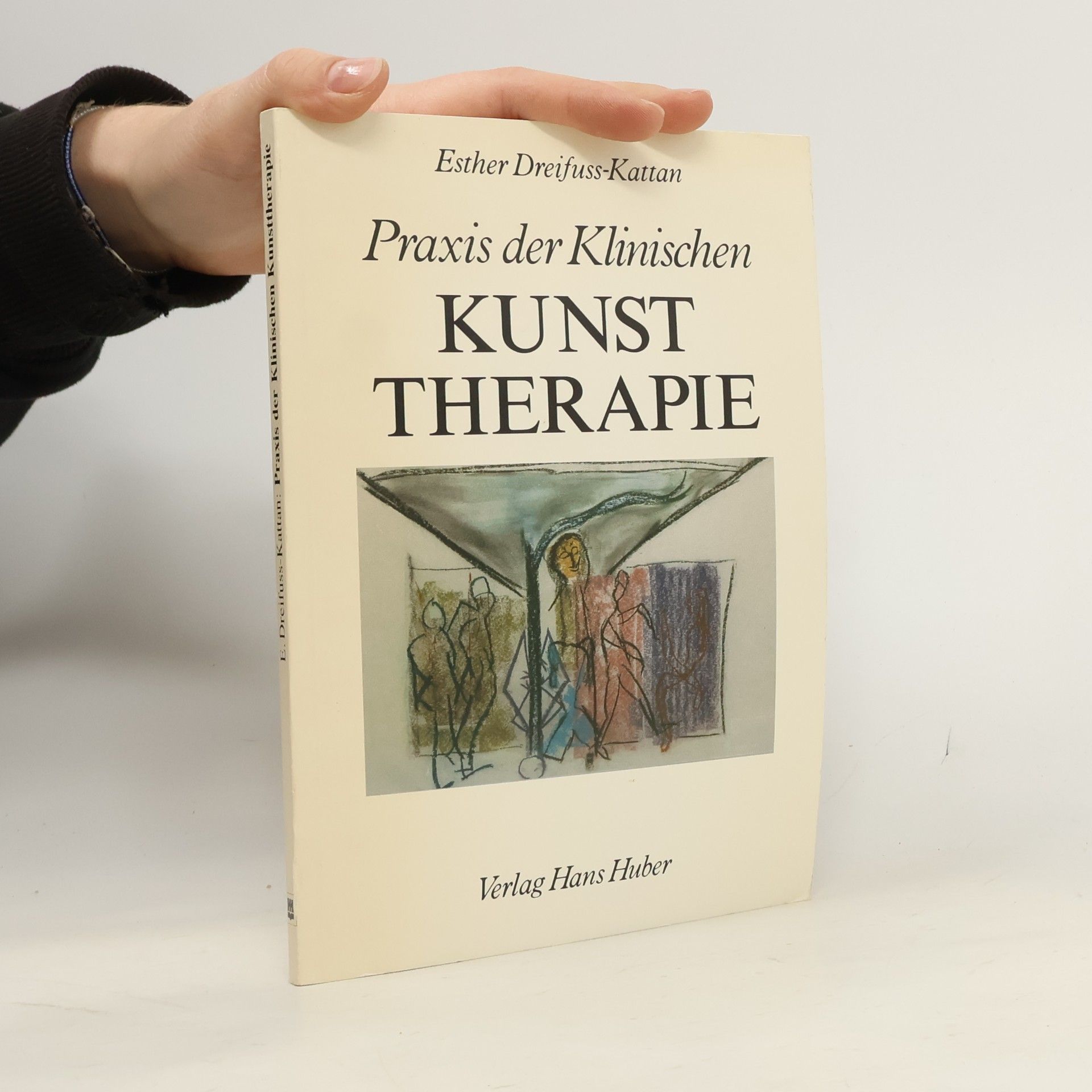 Esther Dreifuss-Kattan Praxis der klinischen Kunsttherapie