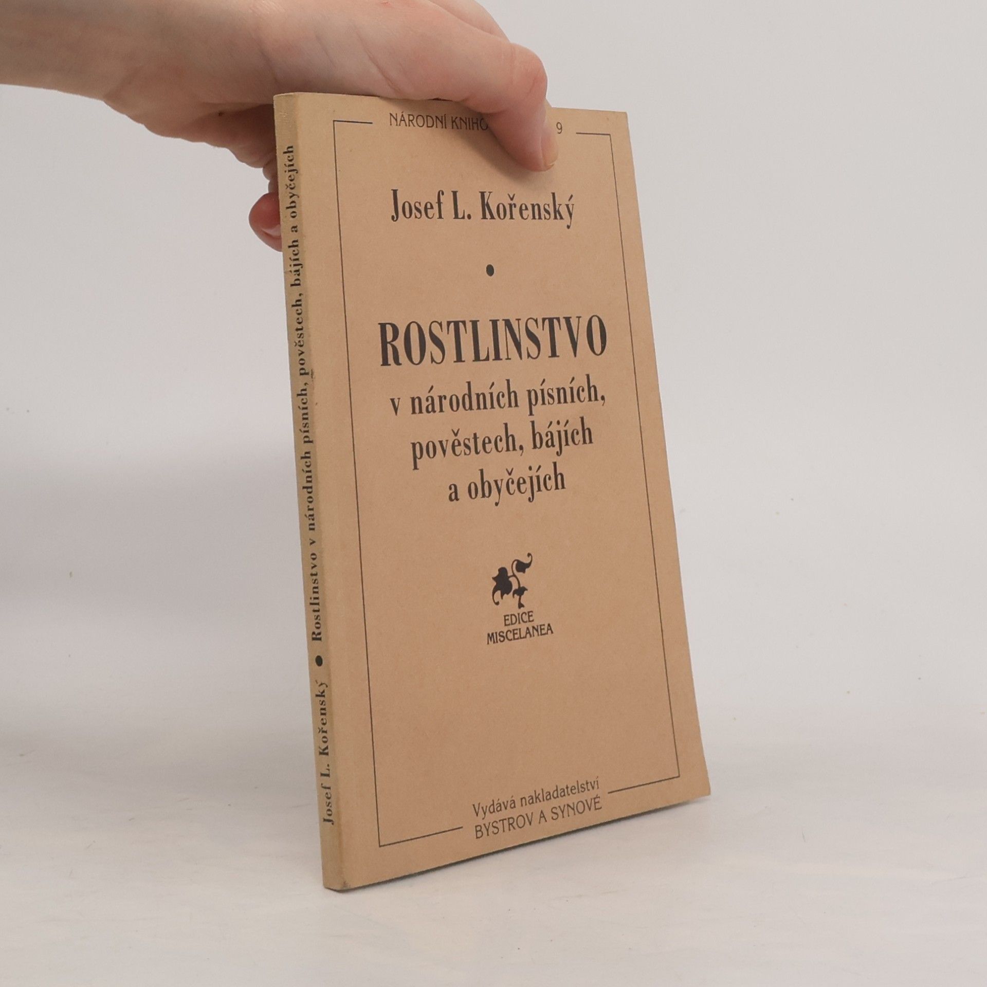 Josef Kořenský Rostlinstvo v národních písních, pověstech, bájích a obyčejích