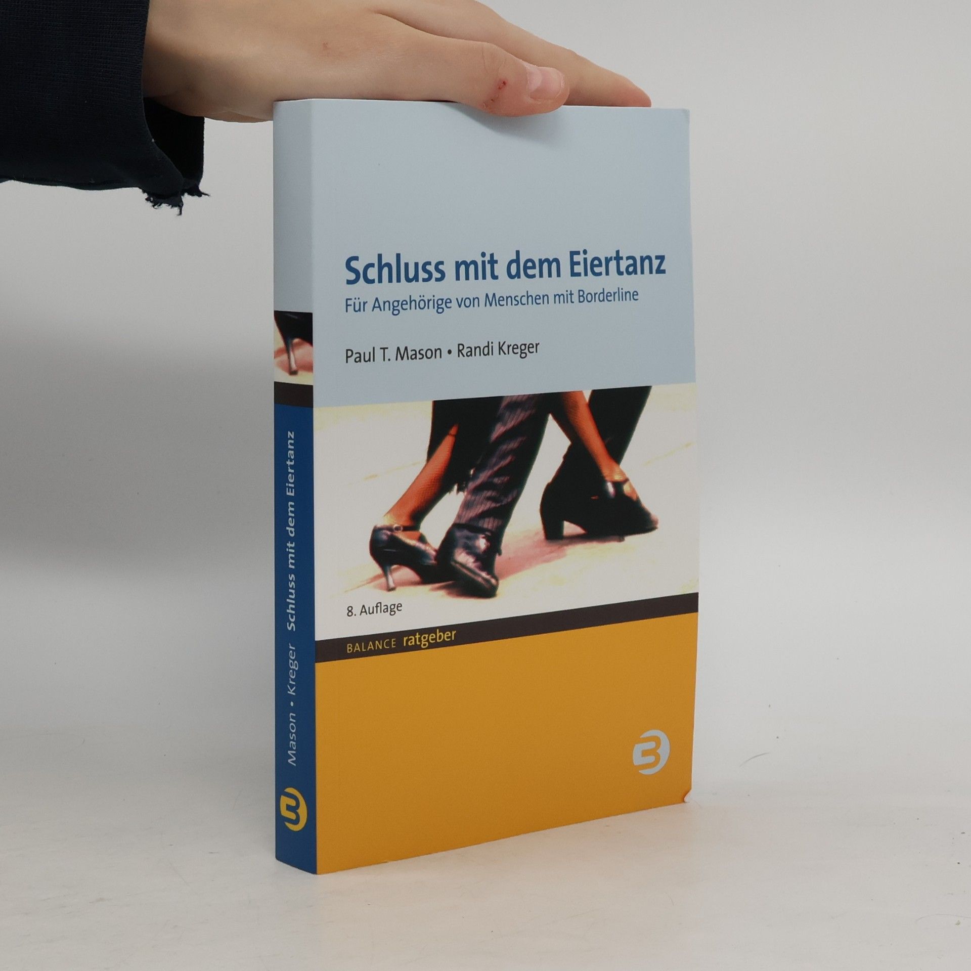 Paul Mason Schluss mit dem Eiertanz. Für Angehörige von Menschen mit Borderline