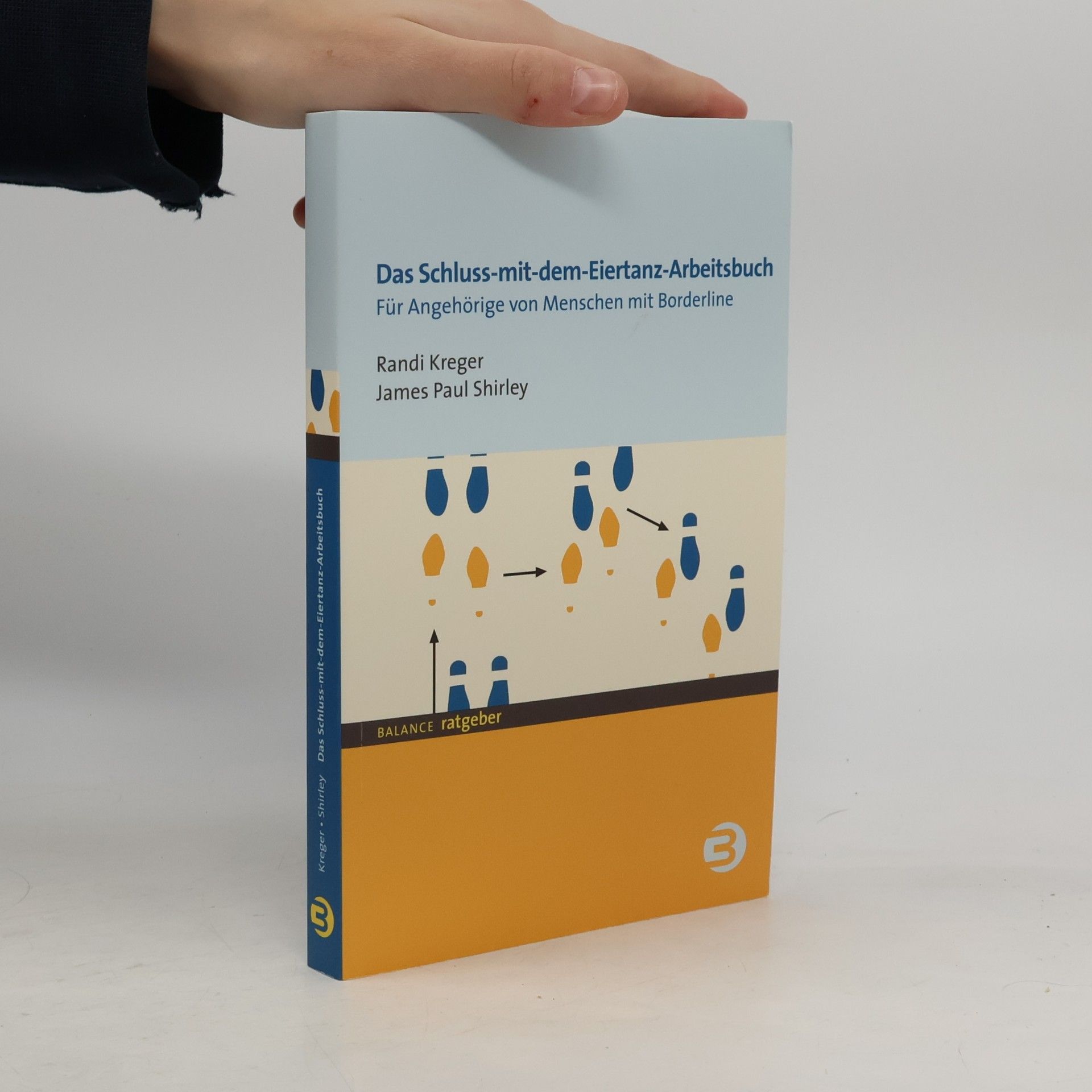 Randi Kreger Das Schluss-mit-dem-Eiertanz-Arbeitsbuch. Für Angehörige von Menschen mit Borderline