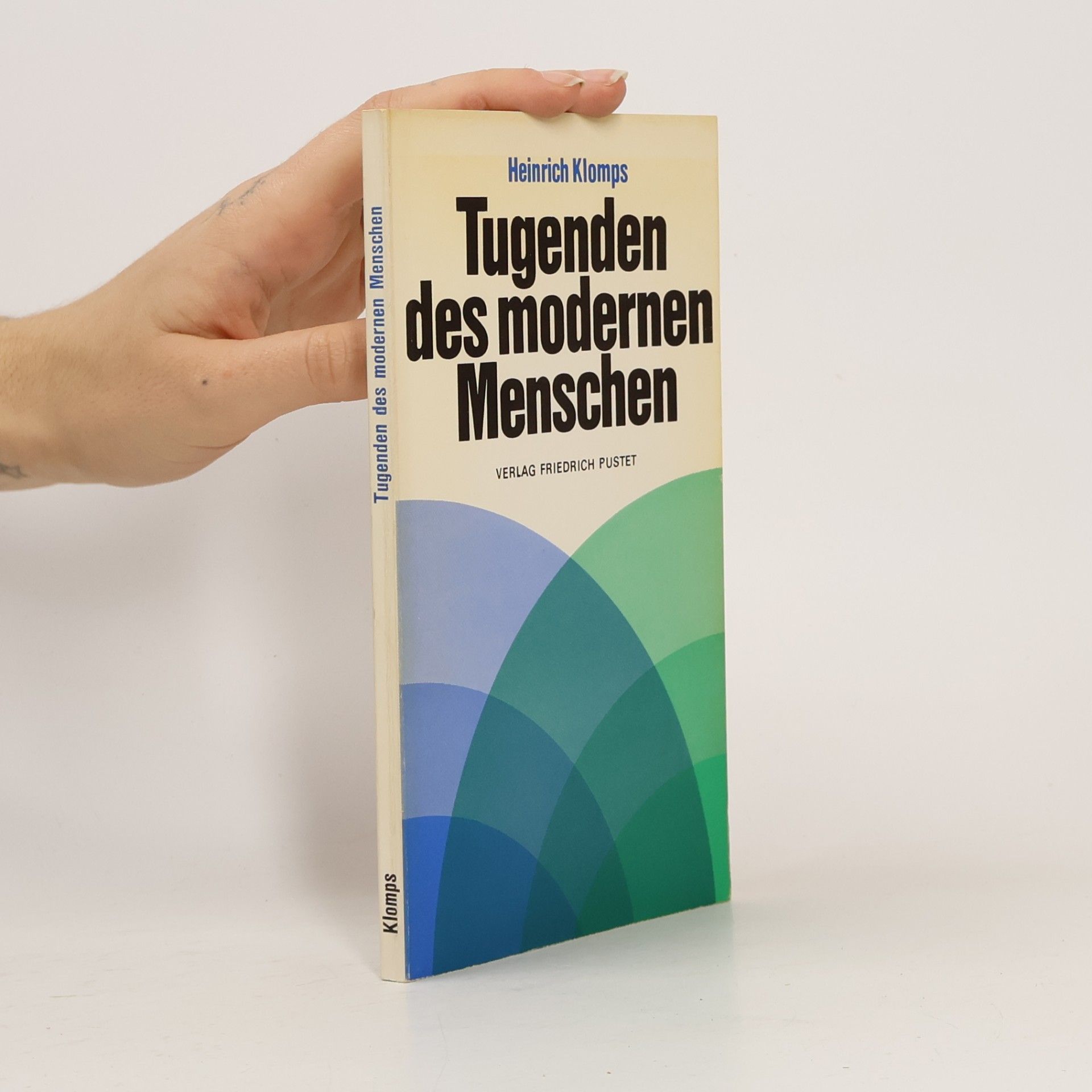 Heinrich Klomps Tugenden des modernen Menschen