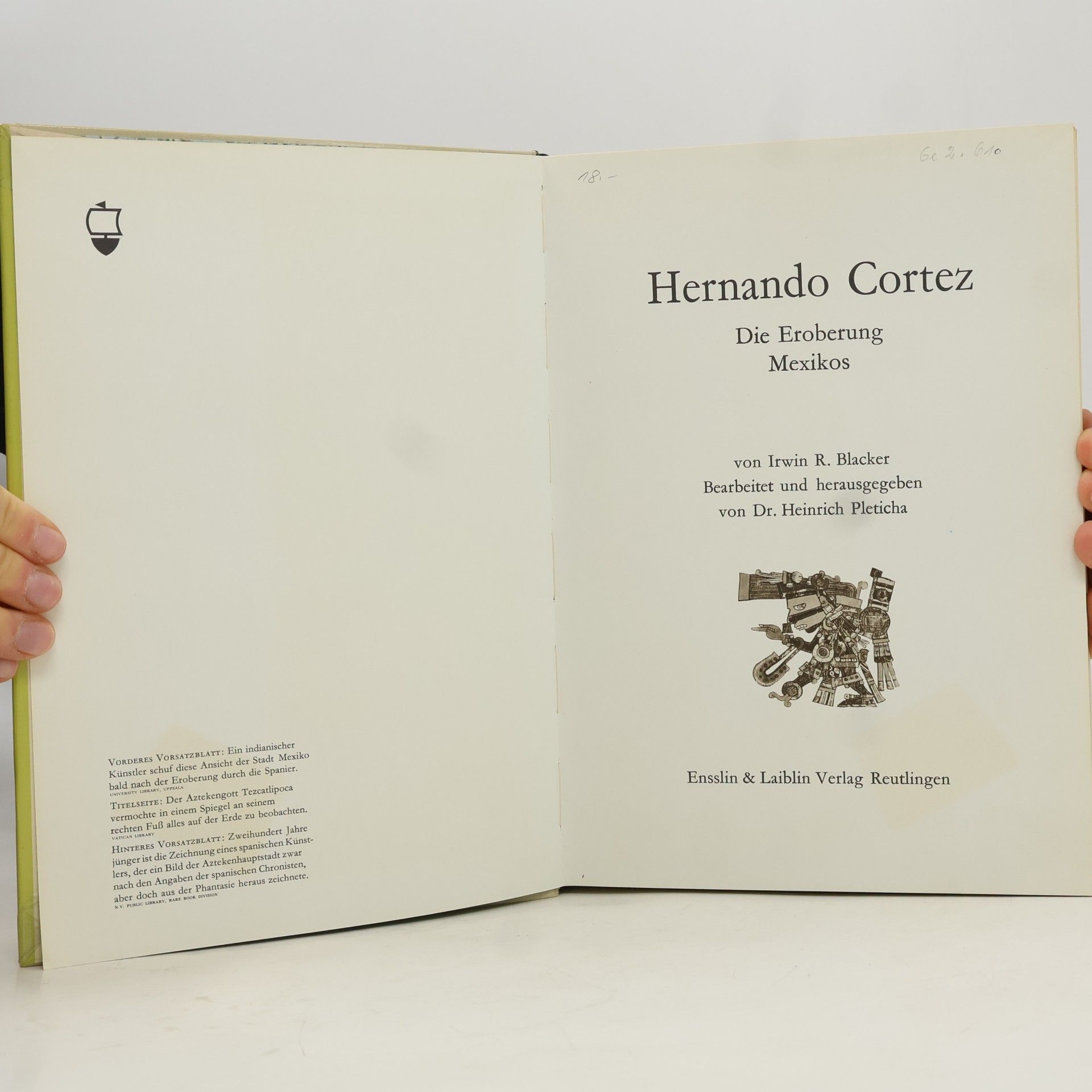 Irwin Robert Blacker Hernando Cortez. Die Eroberung Mexikos