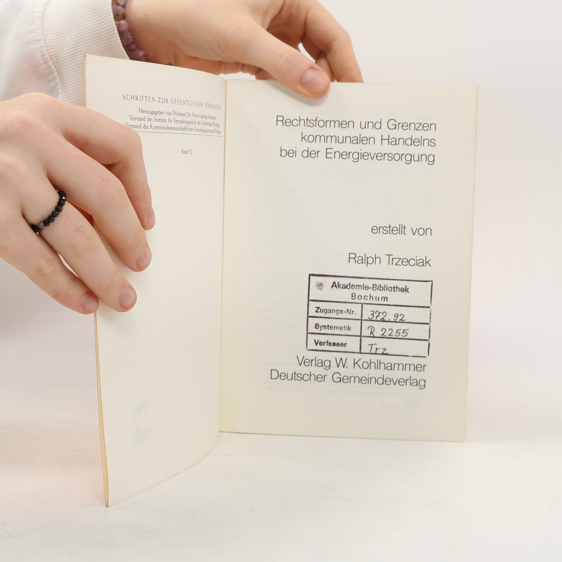 Ralph Trzeciak Schriften zur öffentlichen Verwaltung - 32: Rechtsformen und Grenzen kommunalen Handelns bei der Energieversorgung