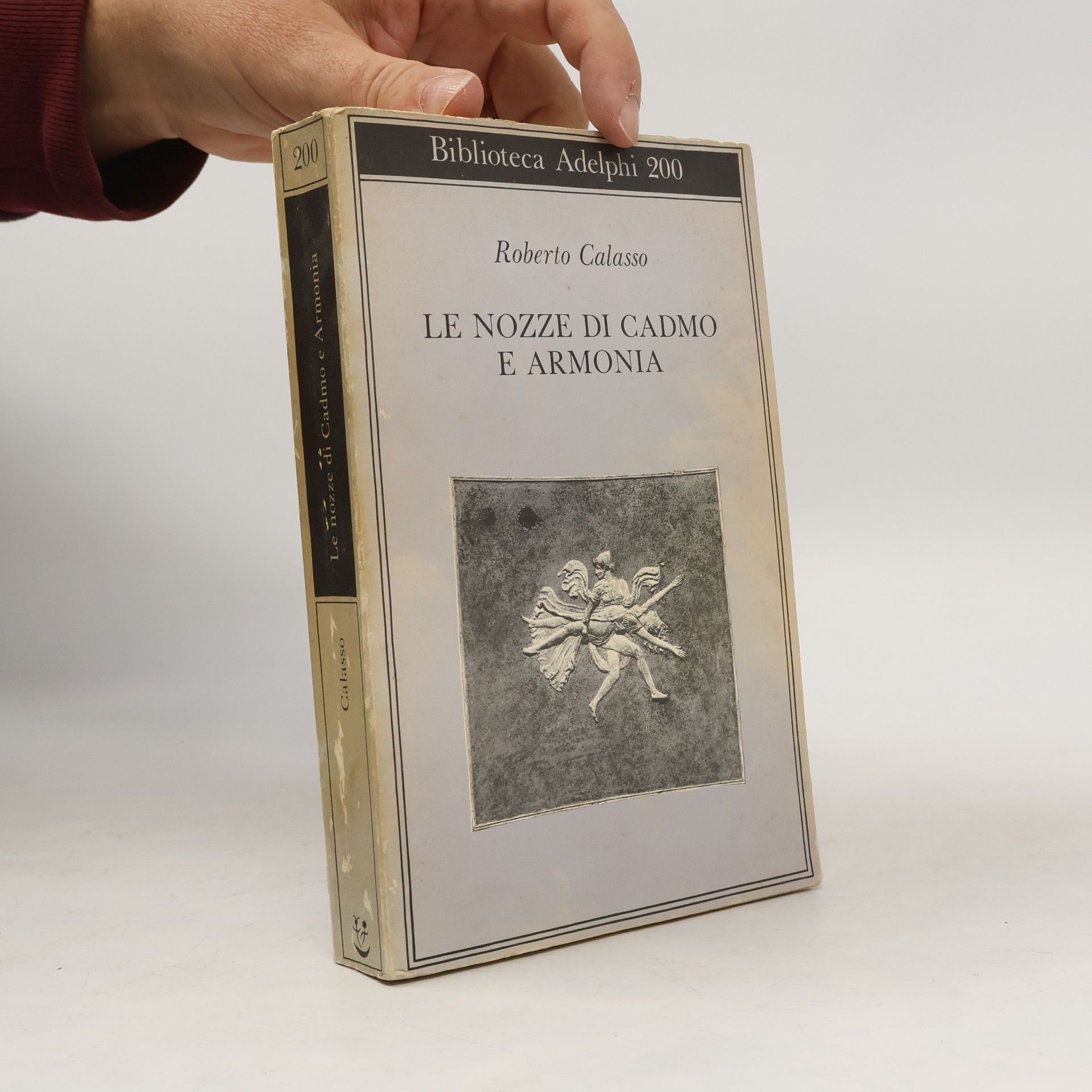 Roberto Calasso Biblioteca Adelphi - 200: Le nozze di Cadmo e Armonia