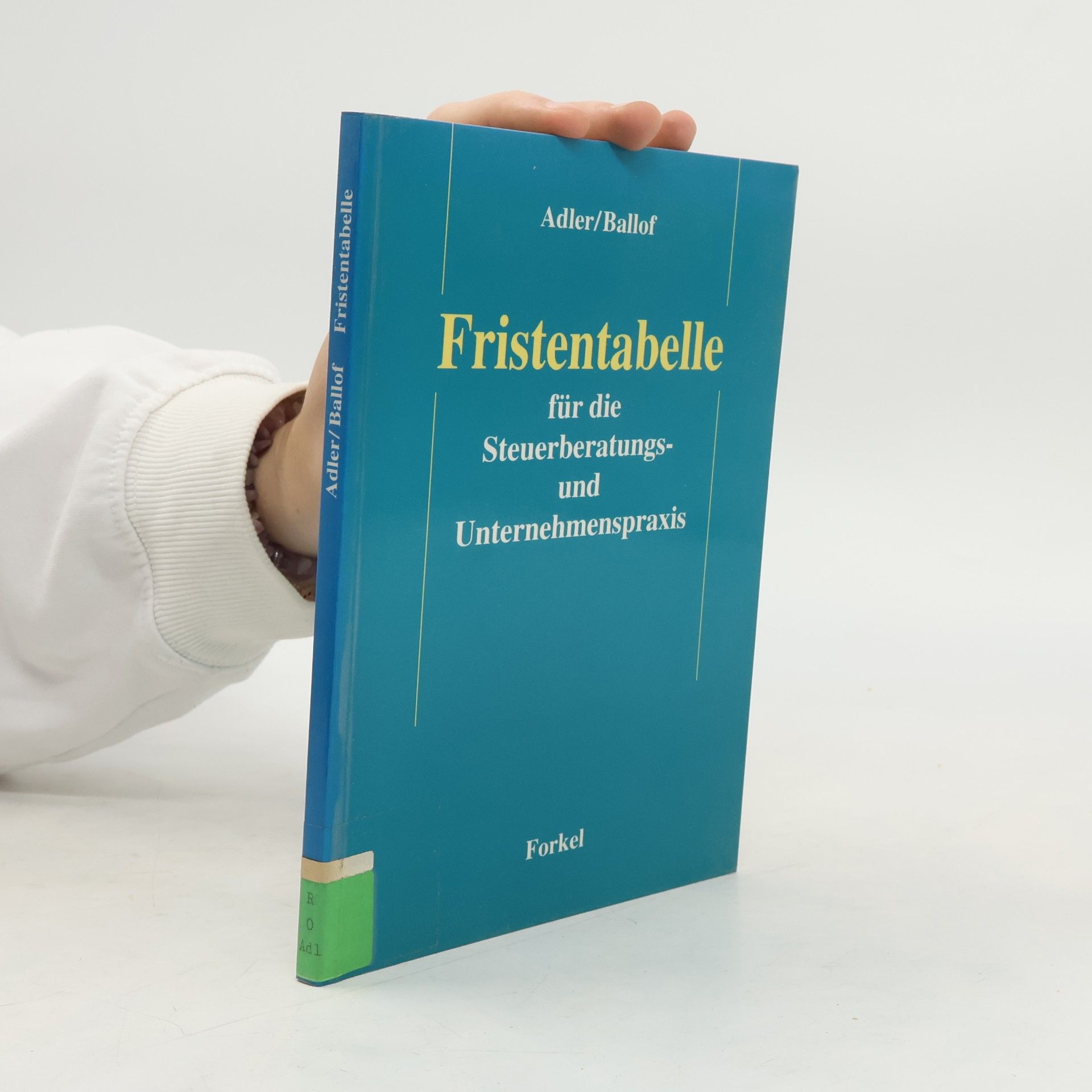 Volkmar Adler Fristentabelle für die Steuerberatungs- und Unternehmenspraxis