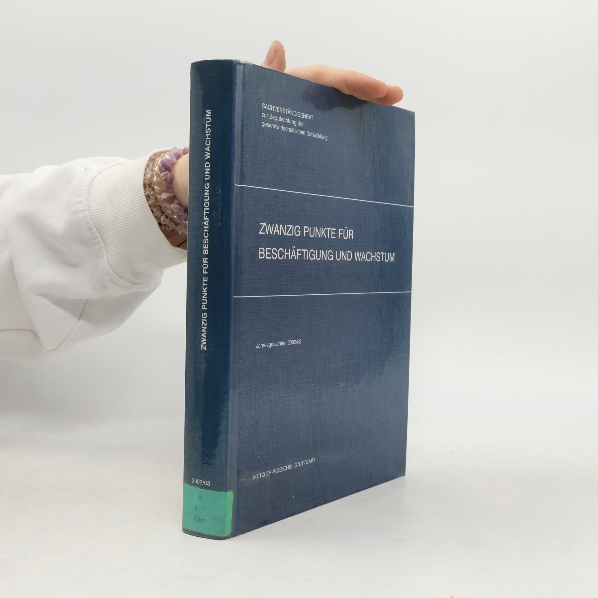 Sachverständigenrat zur Begutachtung der gesamtwirtschaftlichen Entwicklung Zwanzig Punkte für Beschäftigung und Wachstum: Jahresgutachten 2002/03