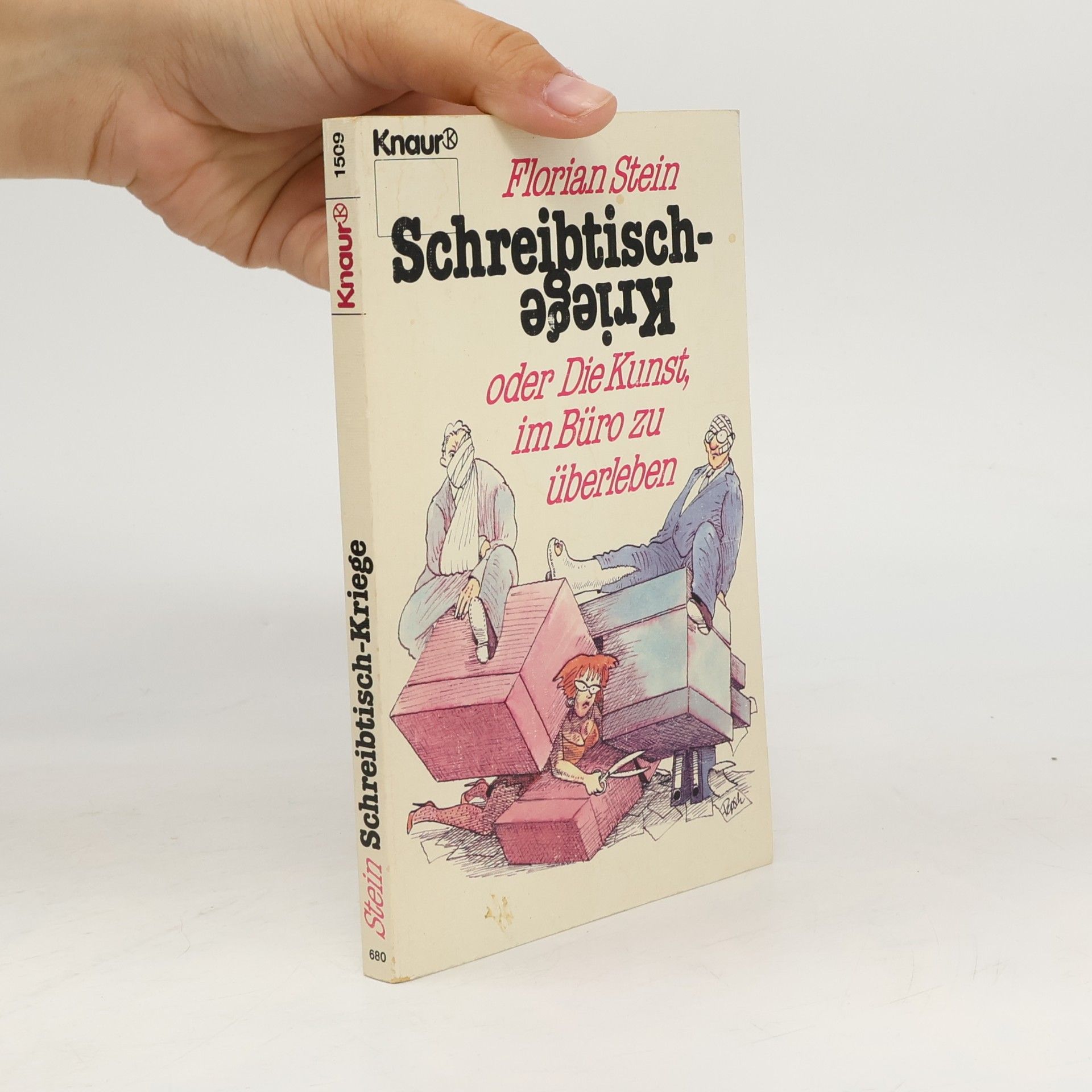 Florian Stein Schreibtischkriege oder die Kunst, im Büro zu überleben