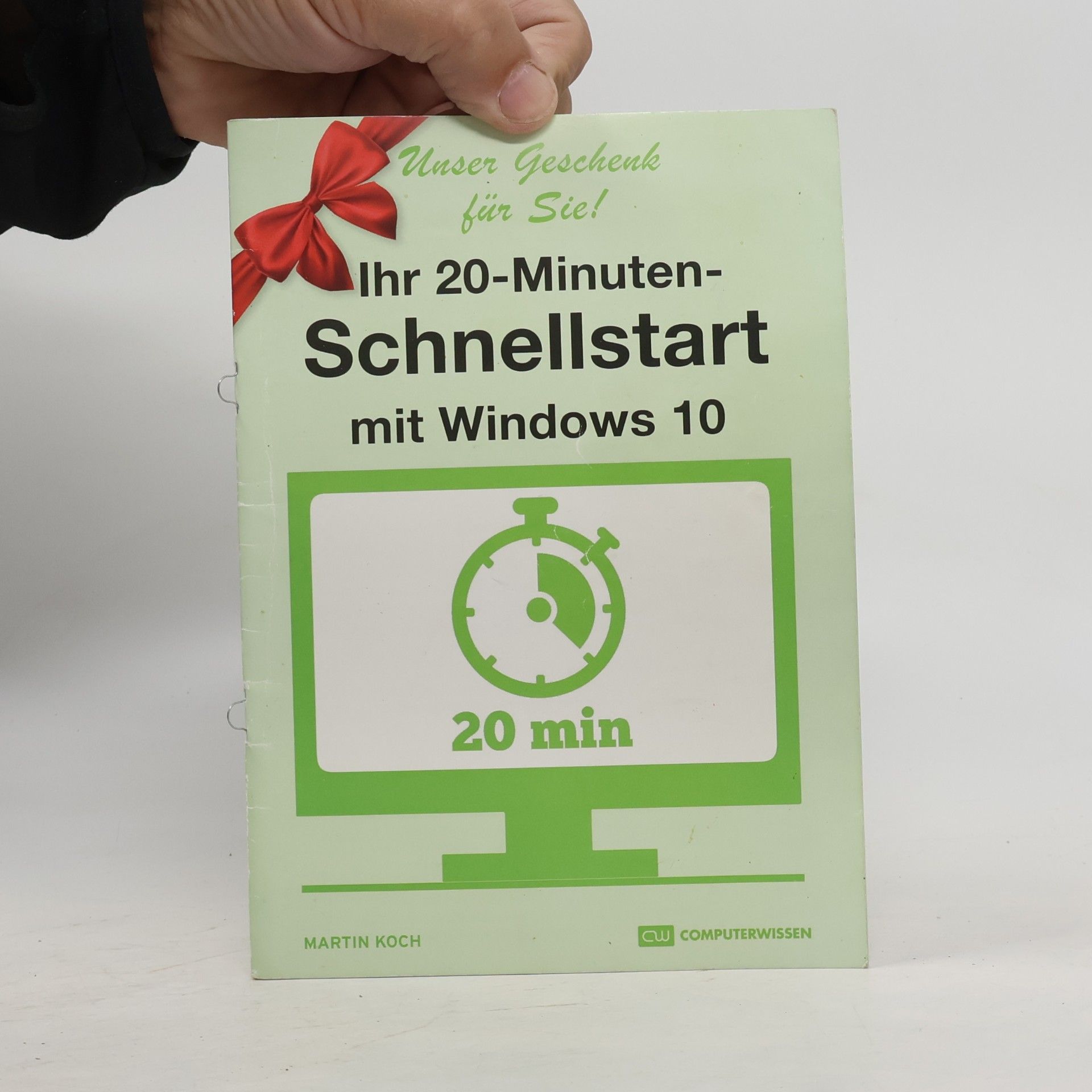 Martin Koch Ihr 20-Minuten-Schnellstart mit Windows 10