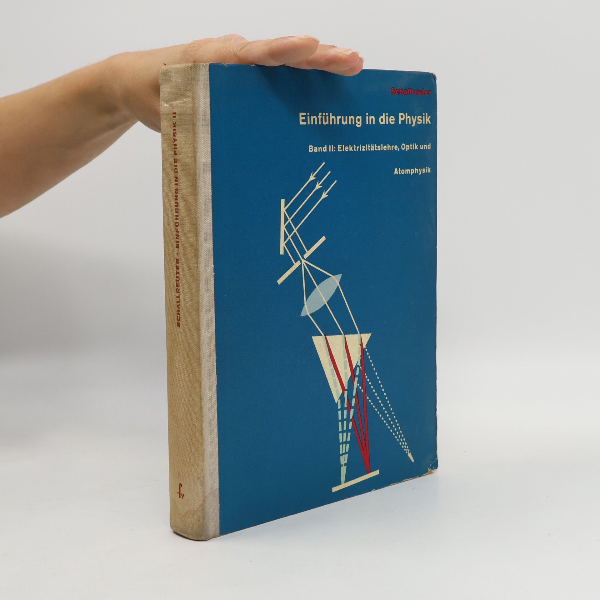Autores varios Einführung in die Physik. Band II: Elektrizitätslehre, Optik und Atomphysik