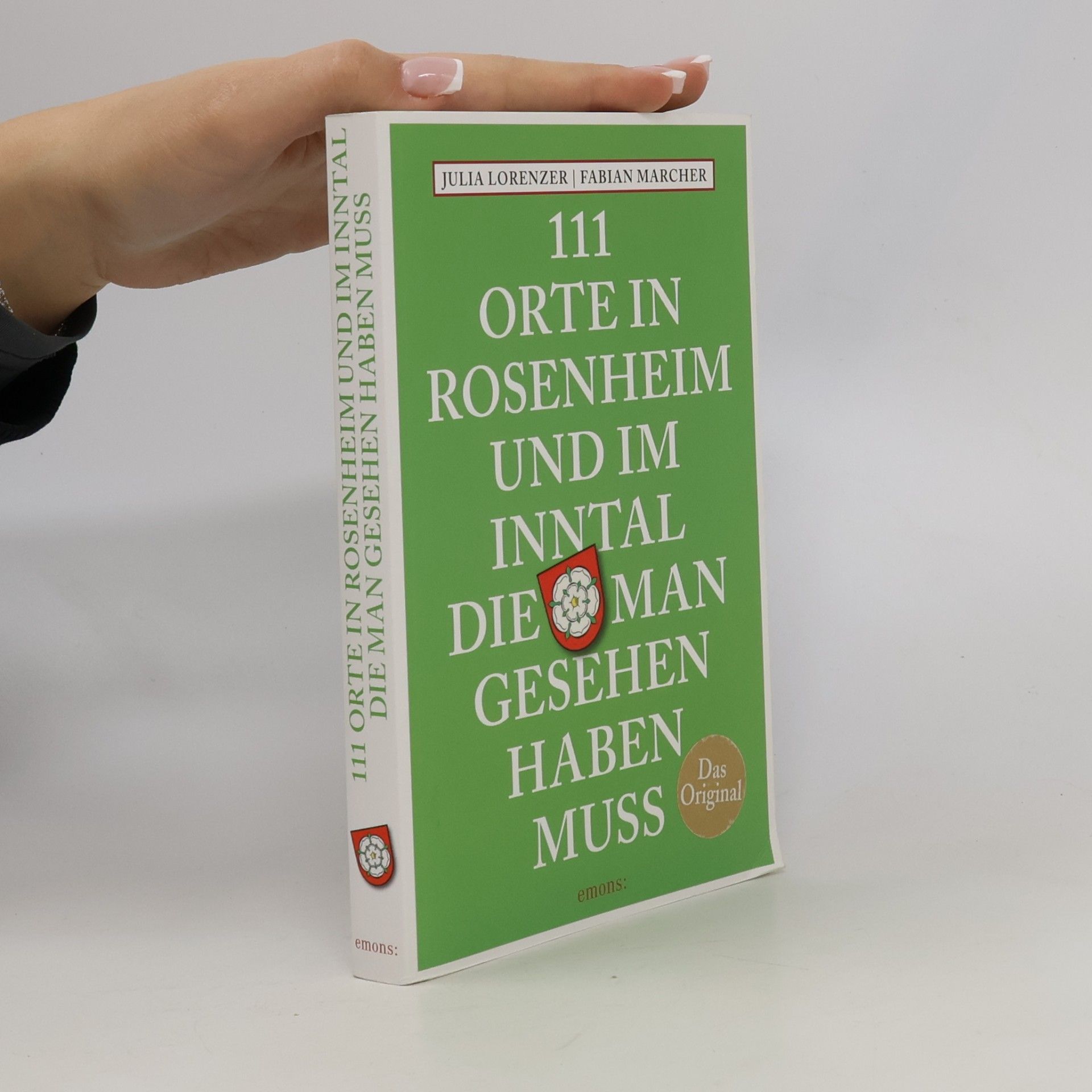 Julia Lorenzer 111 Orte in Rosenheim und im Inntal, die man gesehen haben muss