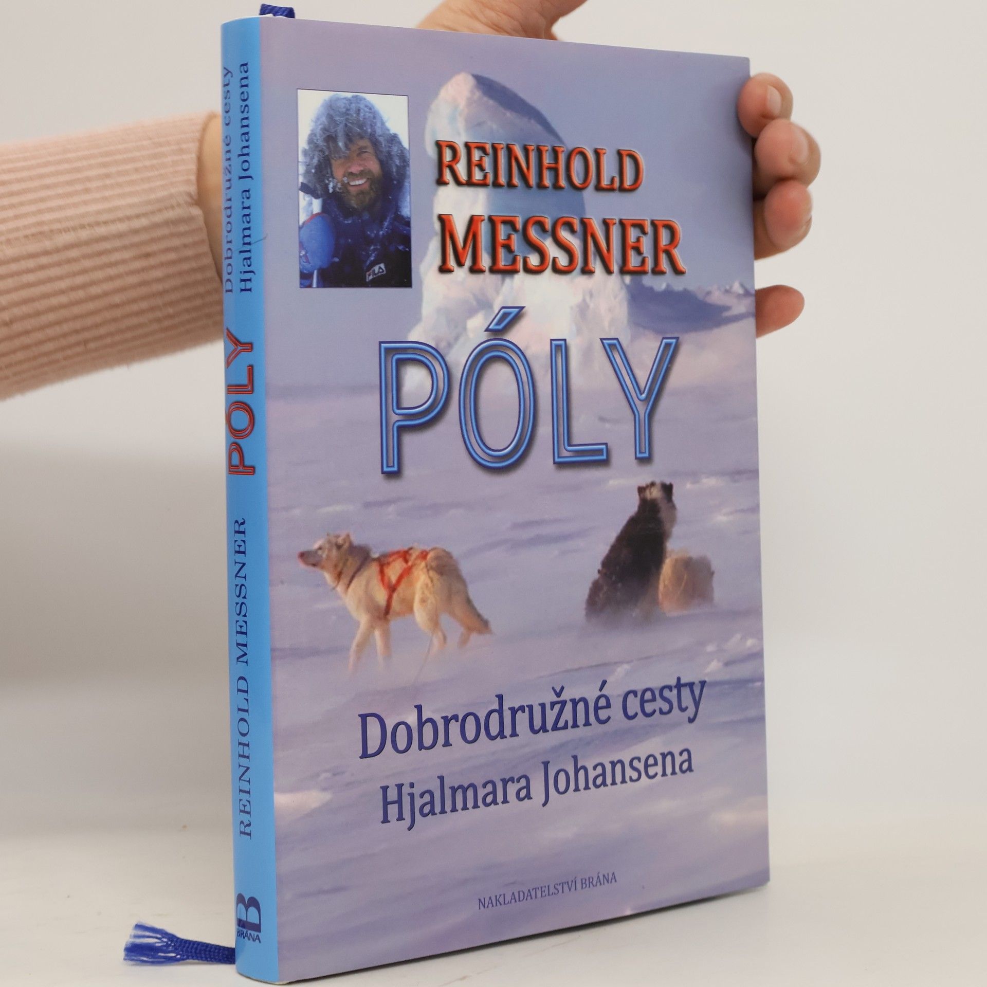 Reinhold Messner Póly : dobrodružné cesty Hjalmara Johansena