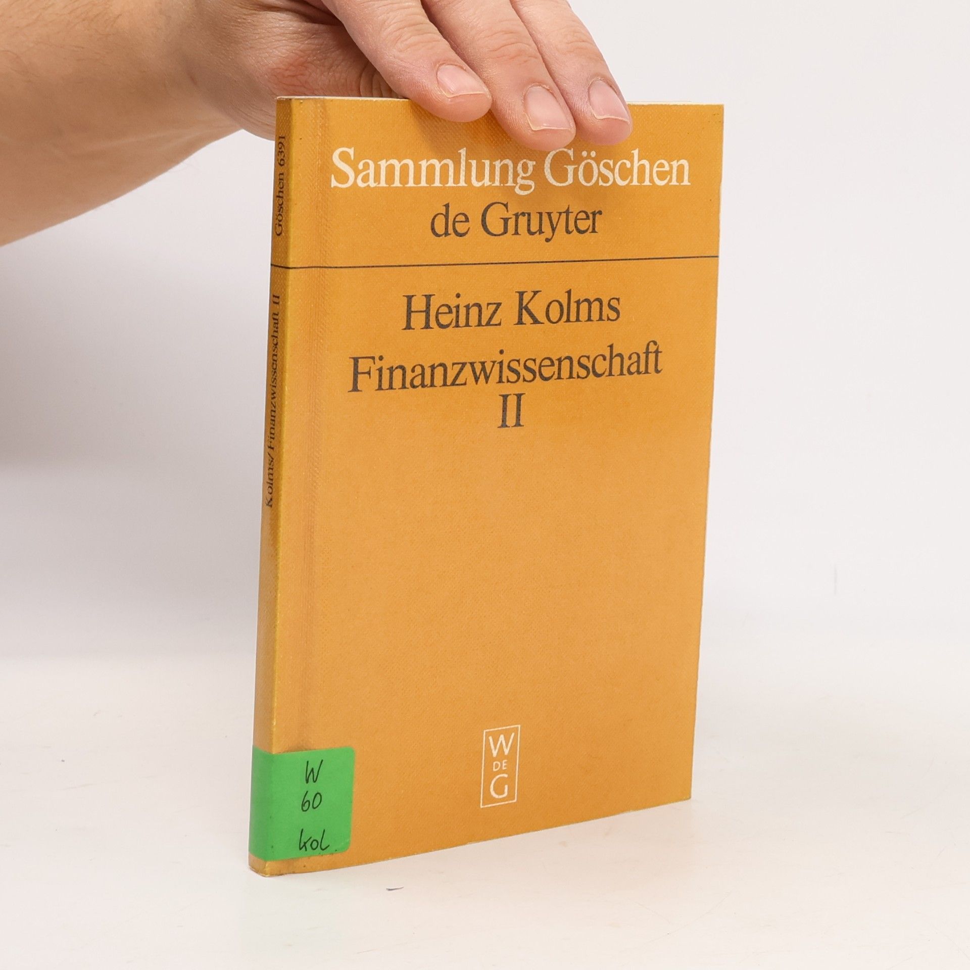 Heinz Kolms Sammlung Göschen - 2: Finanzwissenschaft