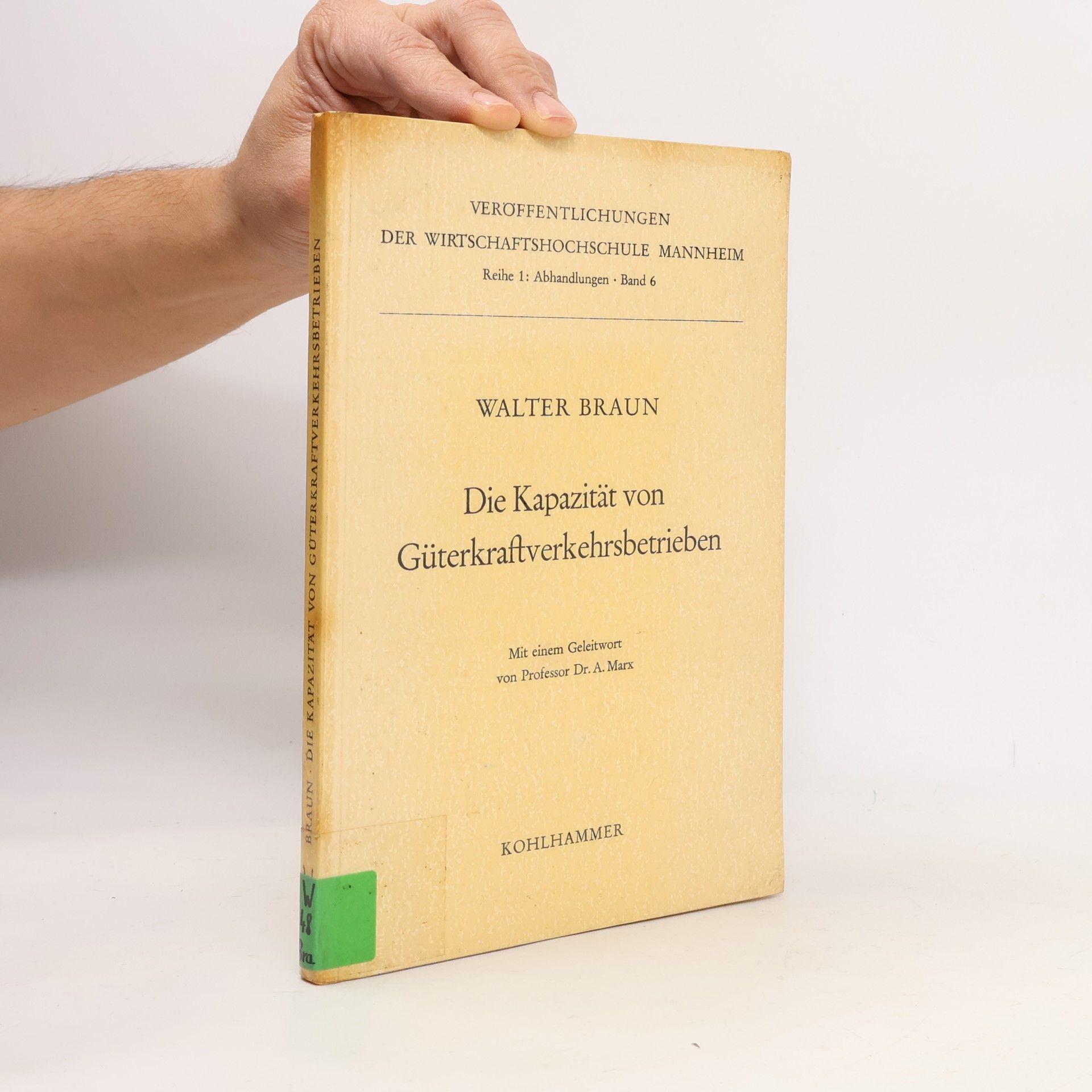 Walter Braun Die Kapazität von Güterkraftverkehrsbetrieben