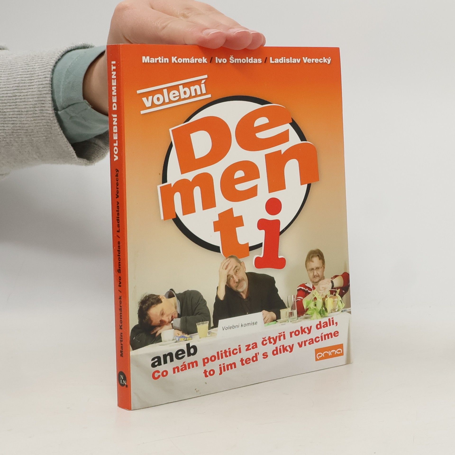 Volební Dementi, aneb, Co nám politici za čtyři roky dali, to jim teď s díky vracíme