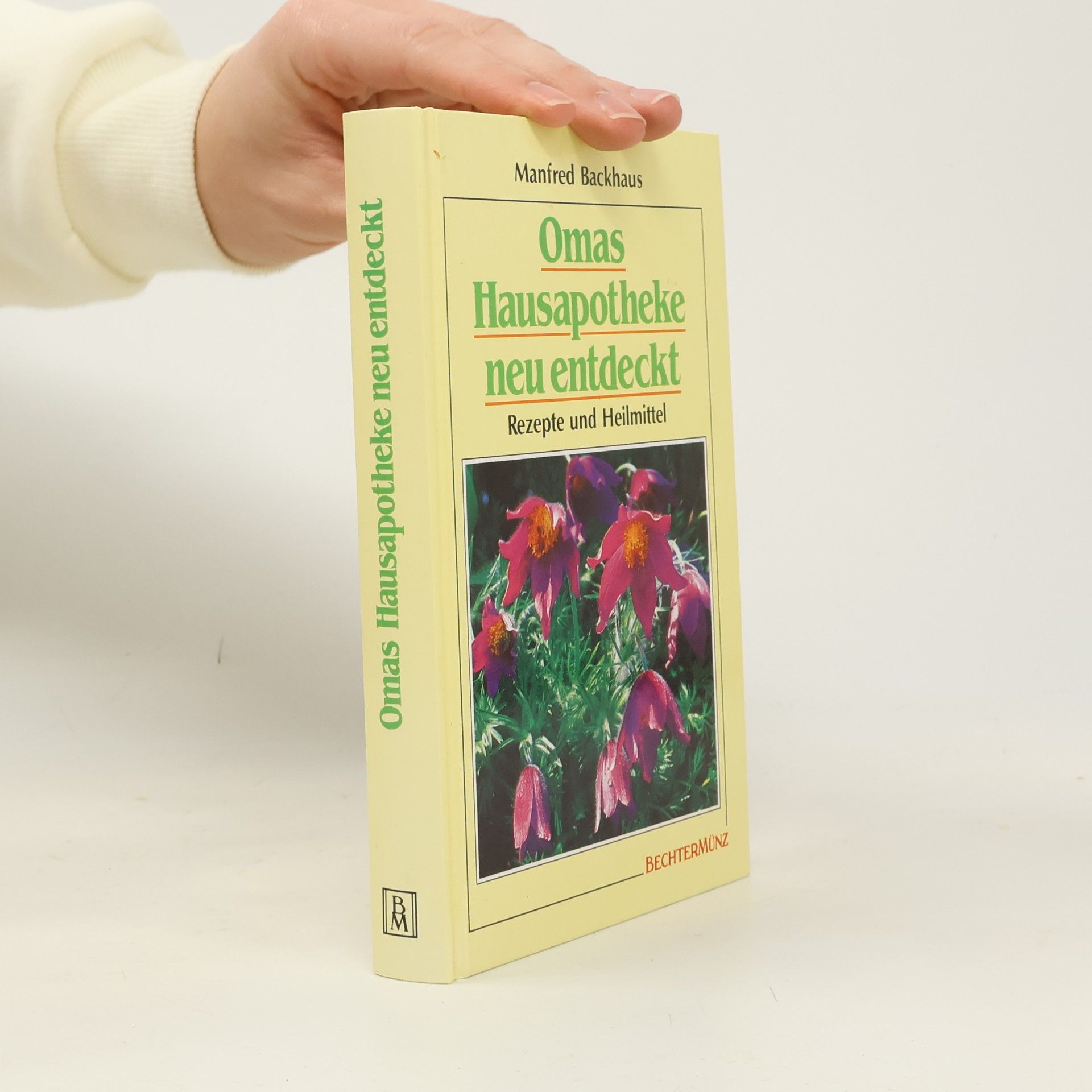 Omas Hausapotheke neu entdeckt
