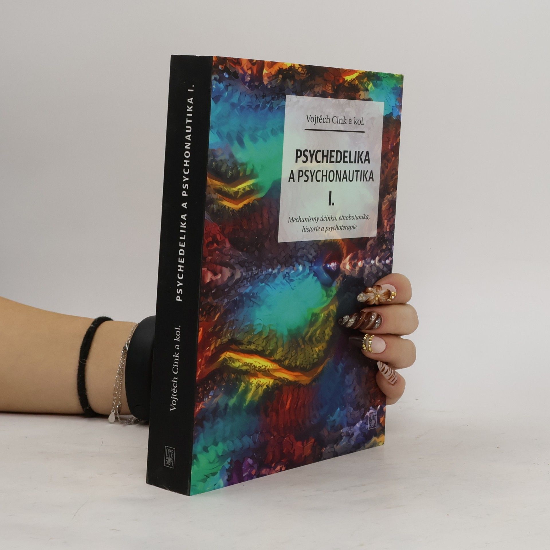 Vojtěch Cink Psychedelika a psychonautika. I., Mechanismy účinku, etnobotanika, historie a psychoterapie