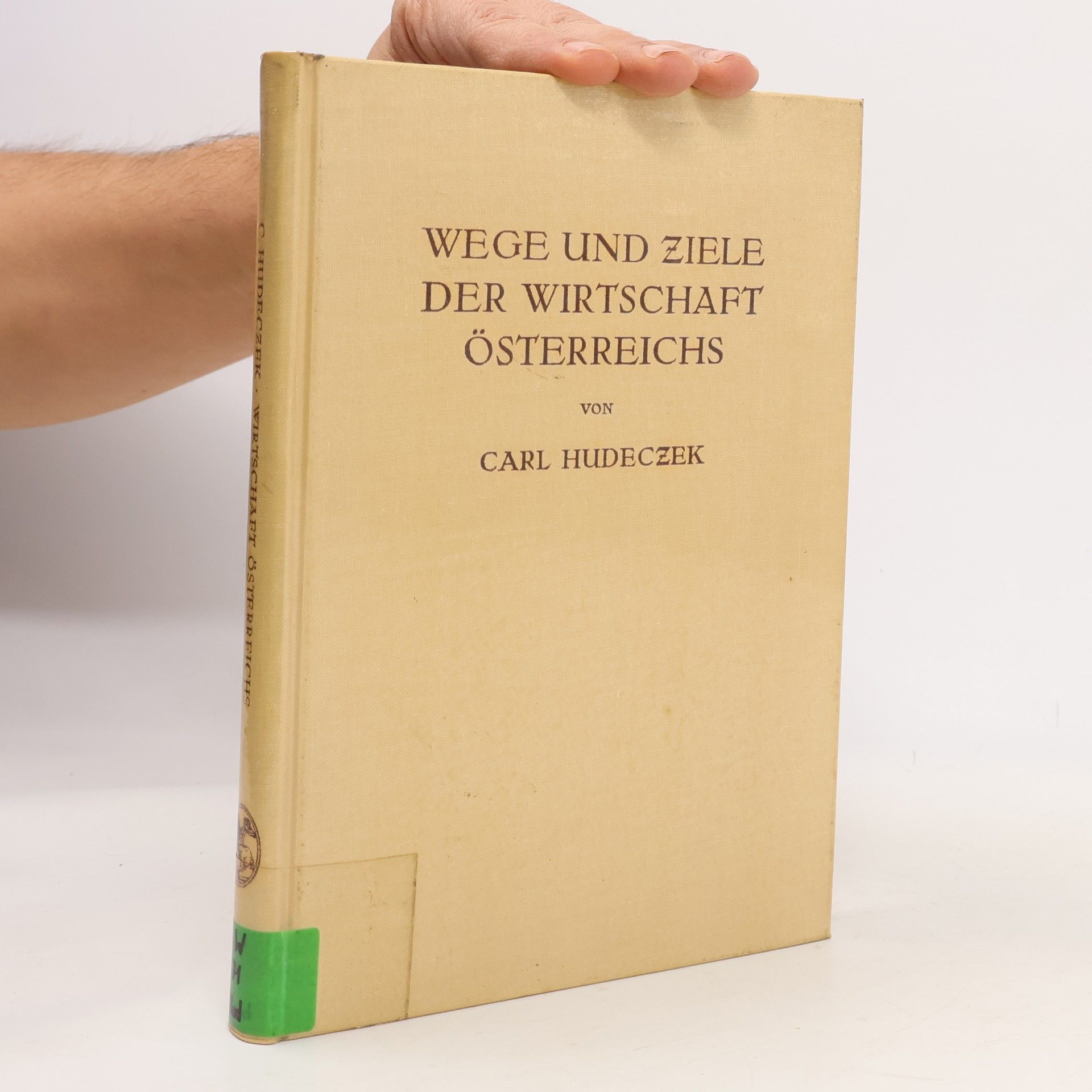 Wege und Ziele der Wirtschaft Österreichs