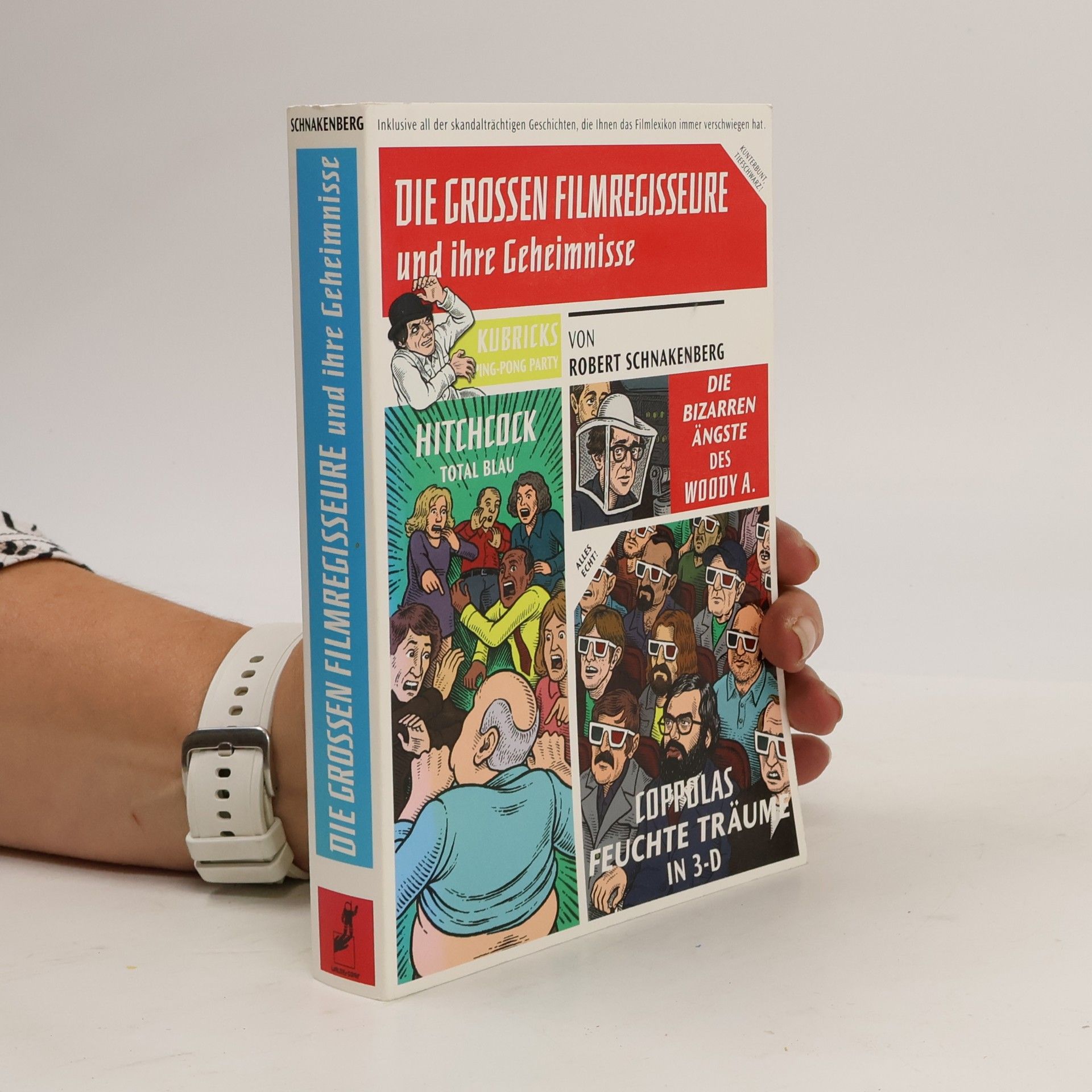 Die grossen Filmregisseure und ihre Geheimnisse. Inklusive all der skandalträchtigen Geschichten, die Ihnen das Filmlexikon immer verschwiegen hart