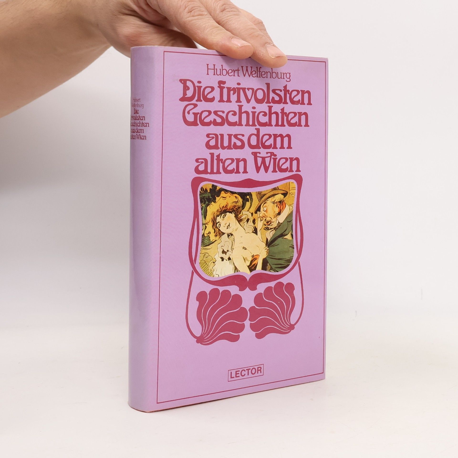 Hubert von Welfenburg Die frivolsten Geschichten aus dem alten Wien