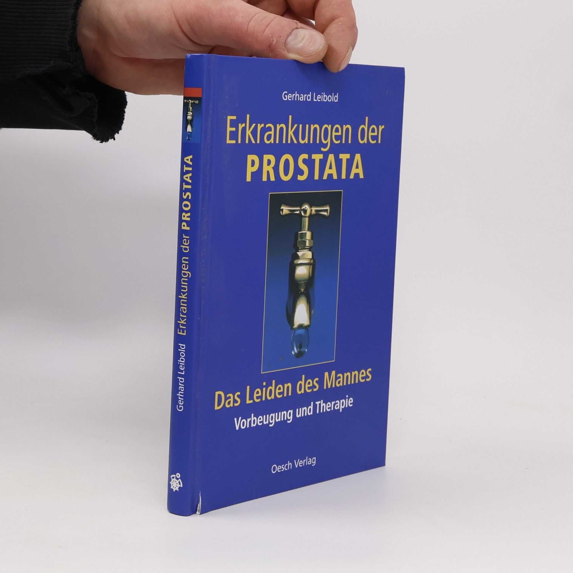 Gerhard Leibold Erkrankungen der Prostata: das Leiden des Mannes