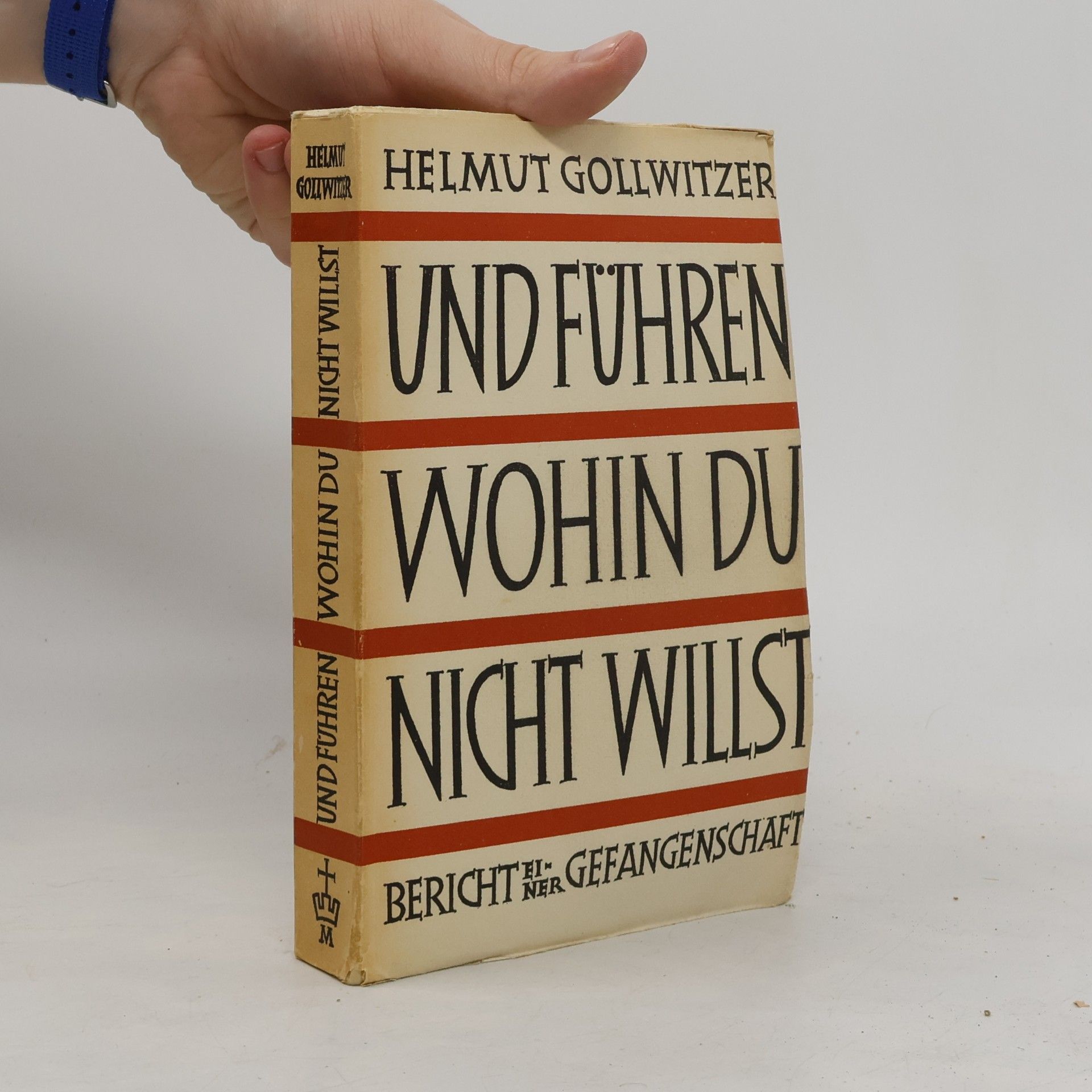 ... und führen, wohin du nicht willst. Bericht einer Gefangenschaft