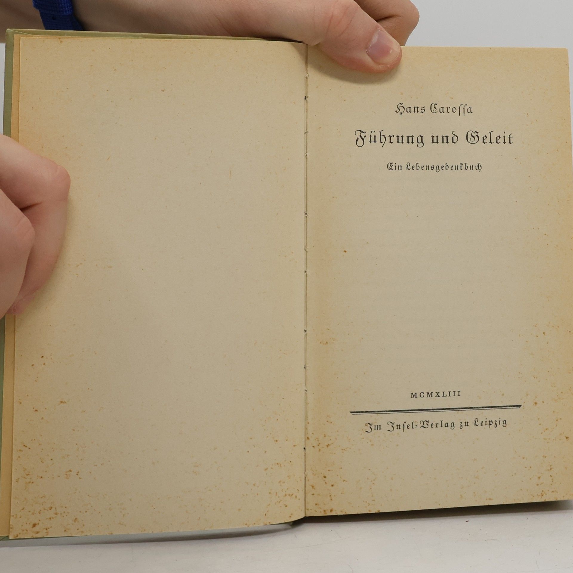 Hans Carossa Führung und Geleit: Ein Lebensgedenkbuch