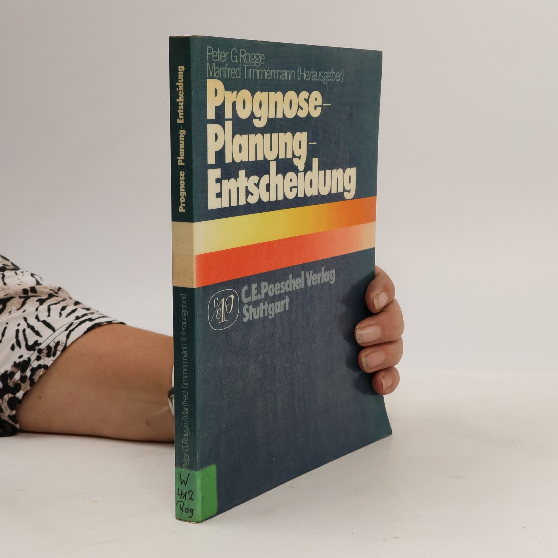 Peter G. Rogge Prognose - Planung - Entscheidung