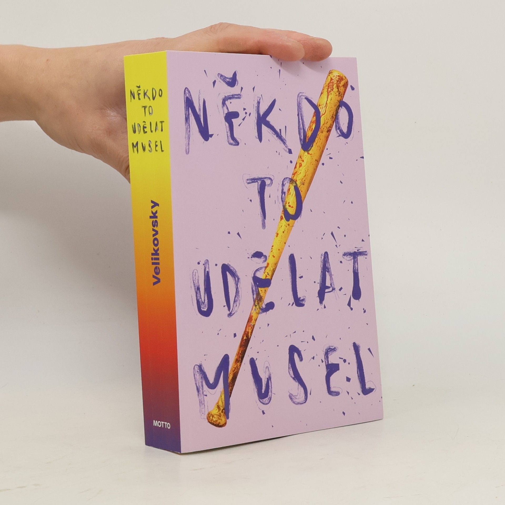 Někdo to udělat musel