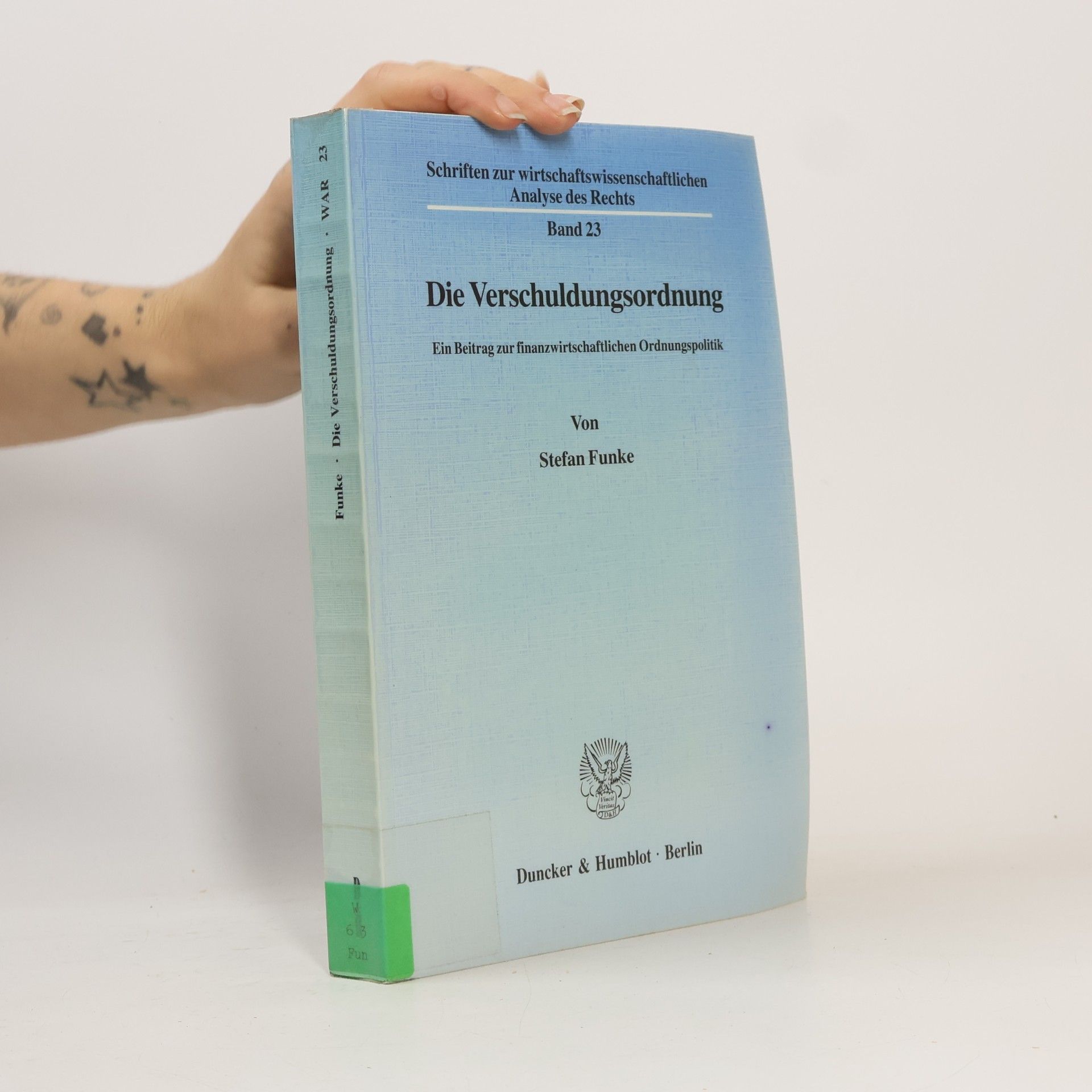 Schriften zur Wirtschaftswissenschaftlichen Analyse des Rechts - 23: Die Verschuldungsordnung