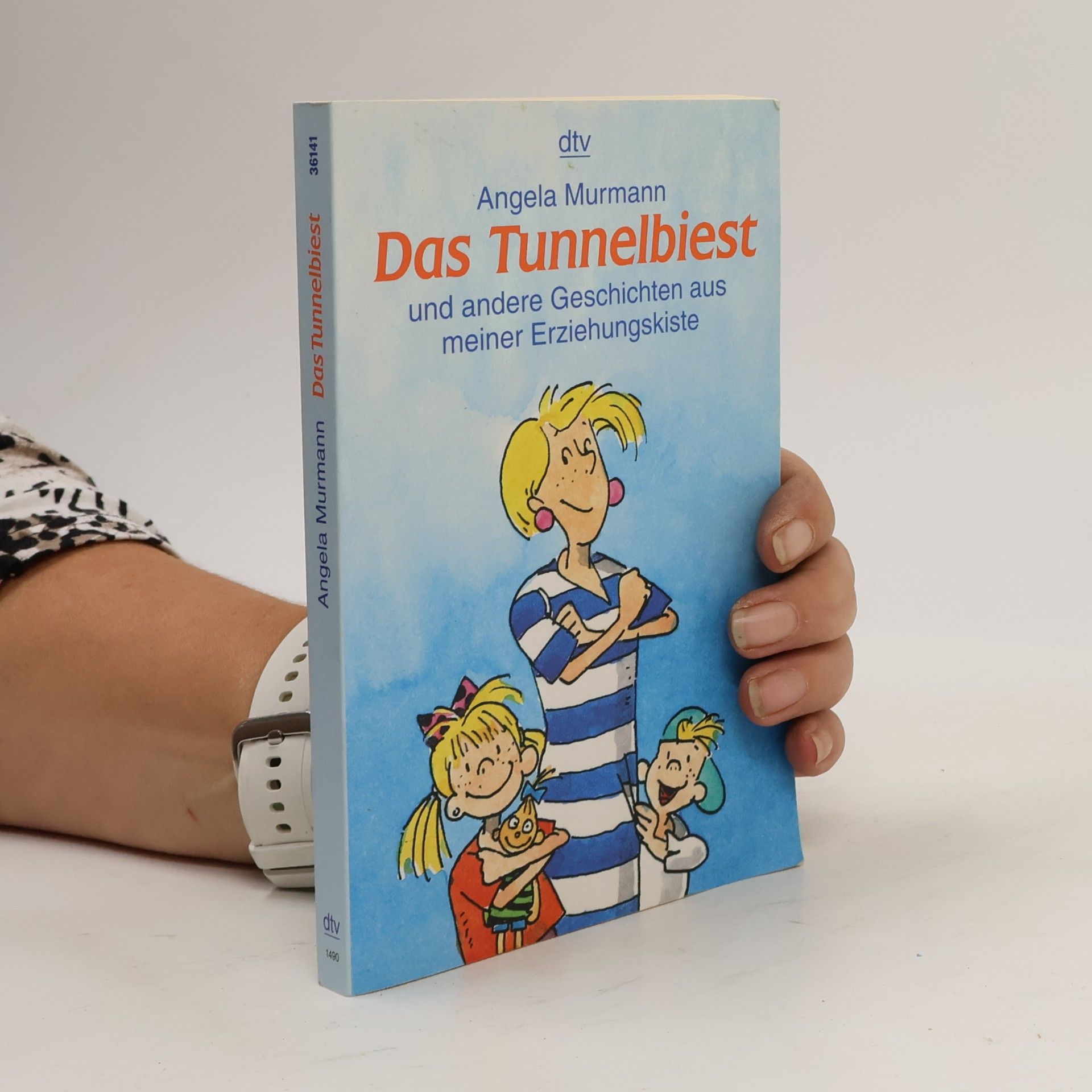 Das Tunnelbiest und andere Geschichten aus meiner Erziehungskiste