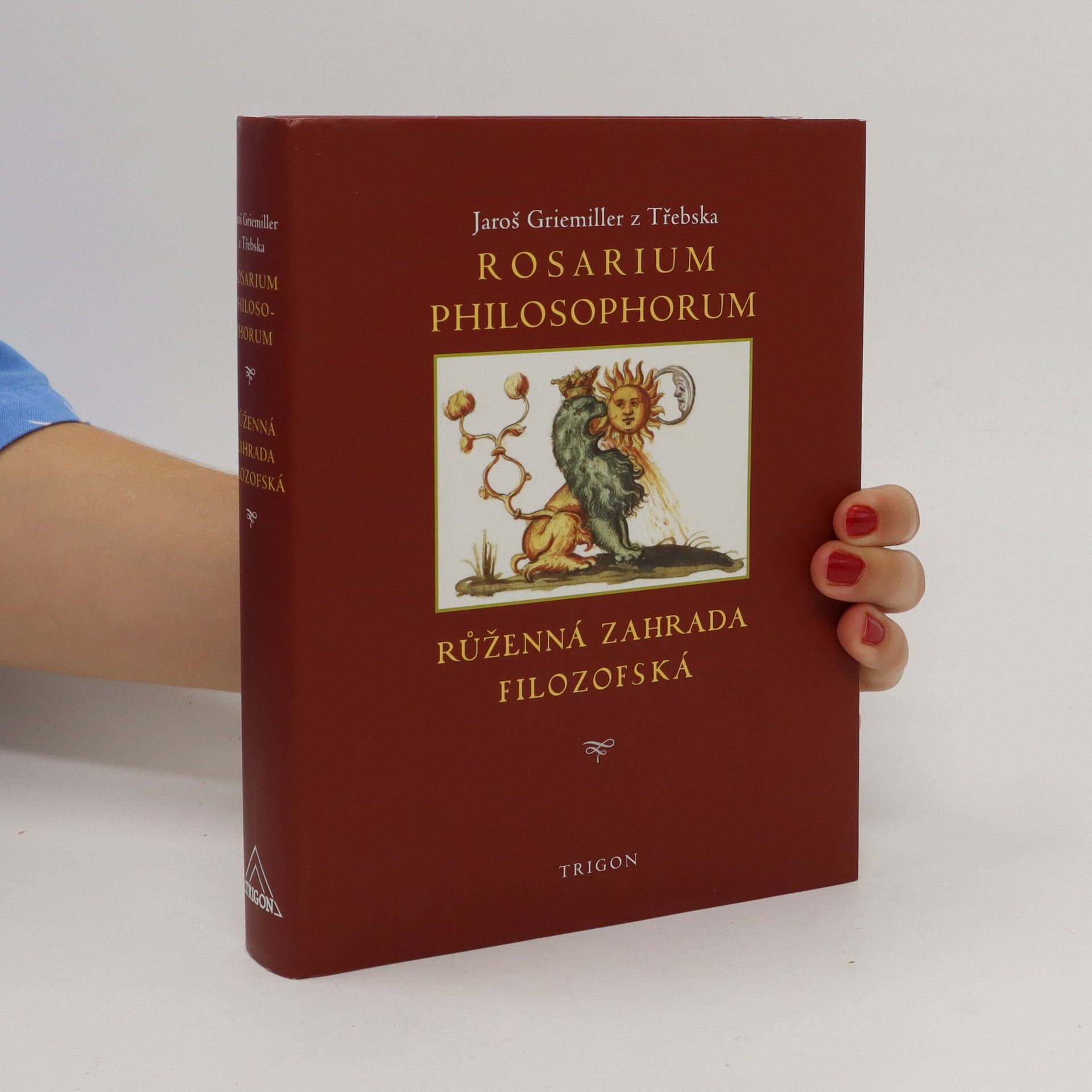 Jaroš Griemiller z. Třebska Rosarium philosophorum, Růžová zahrada filosofů