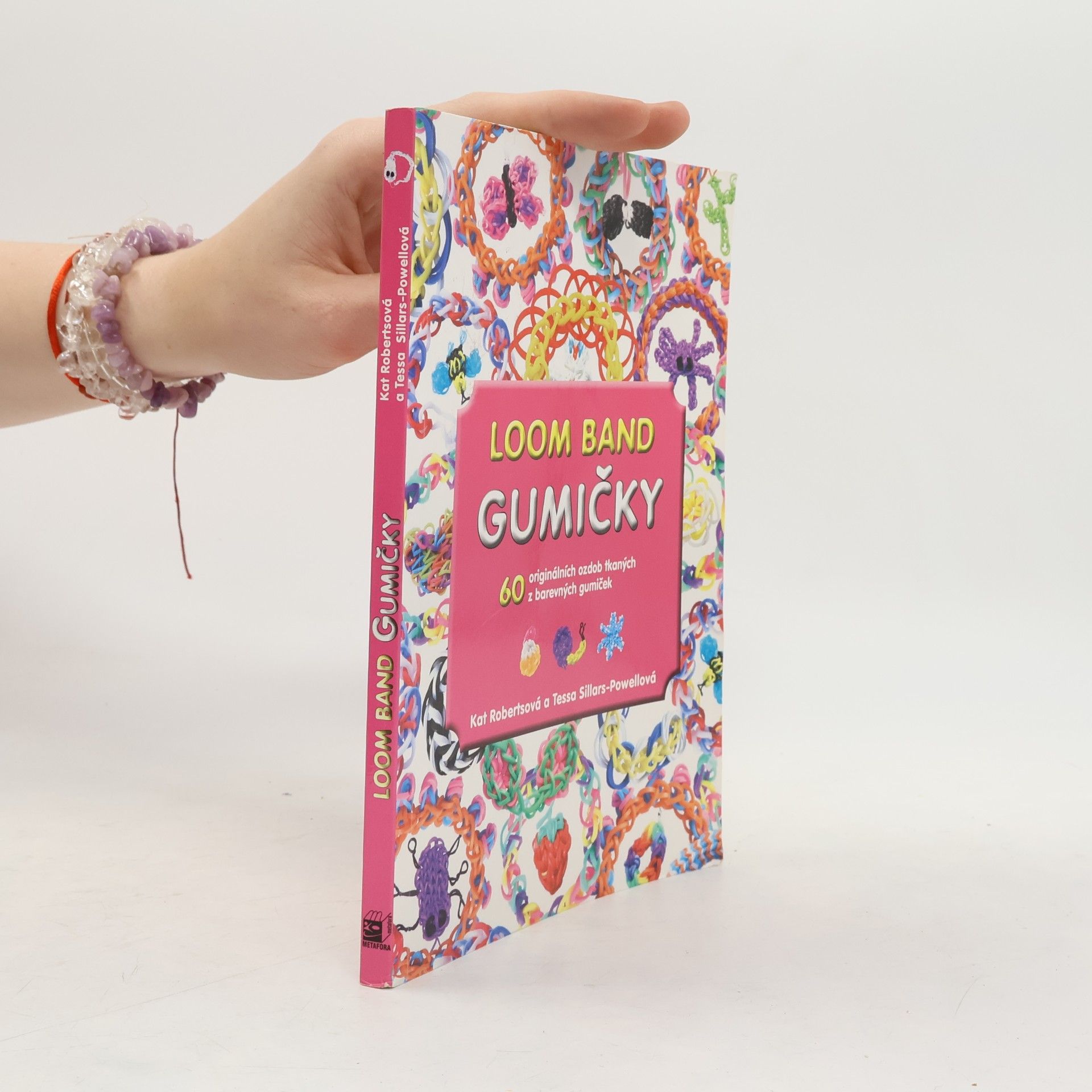 Loom band gumičky: 60 originálních ozdob tkaných z barevných gumiček