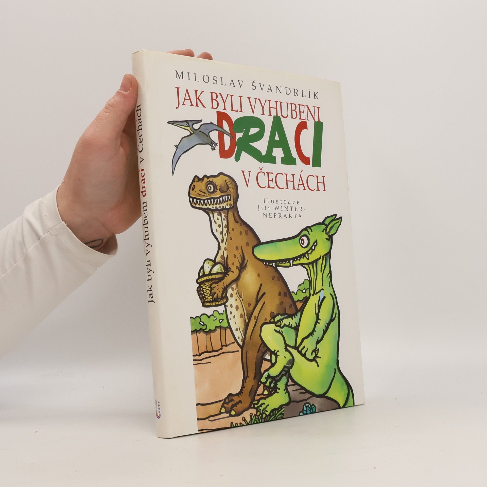 Miloslav Švandrlík Jak byli vyhubeni draci v Čechách