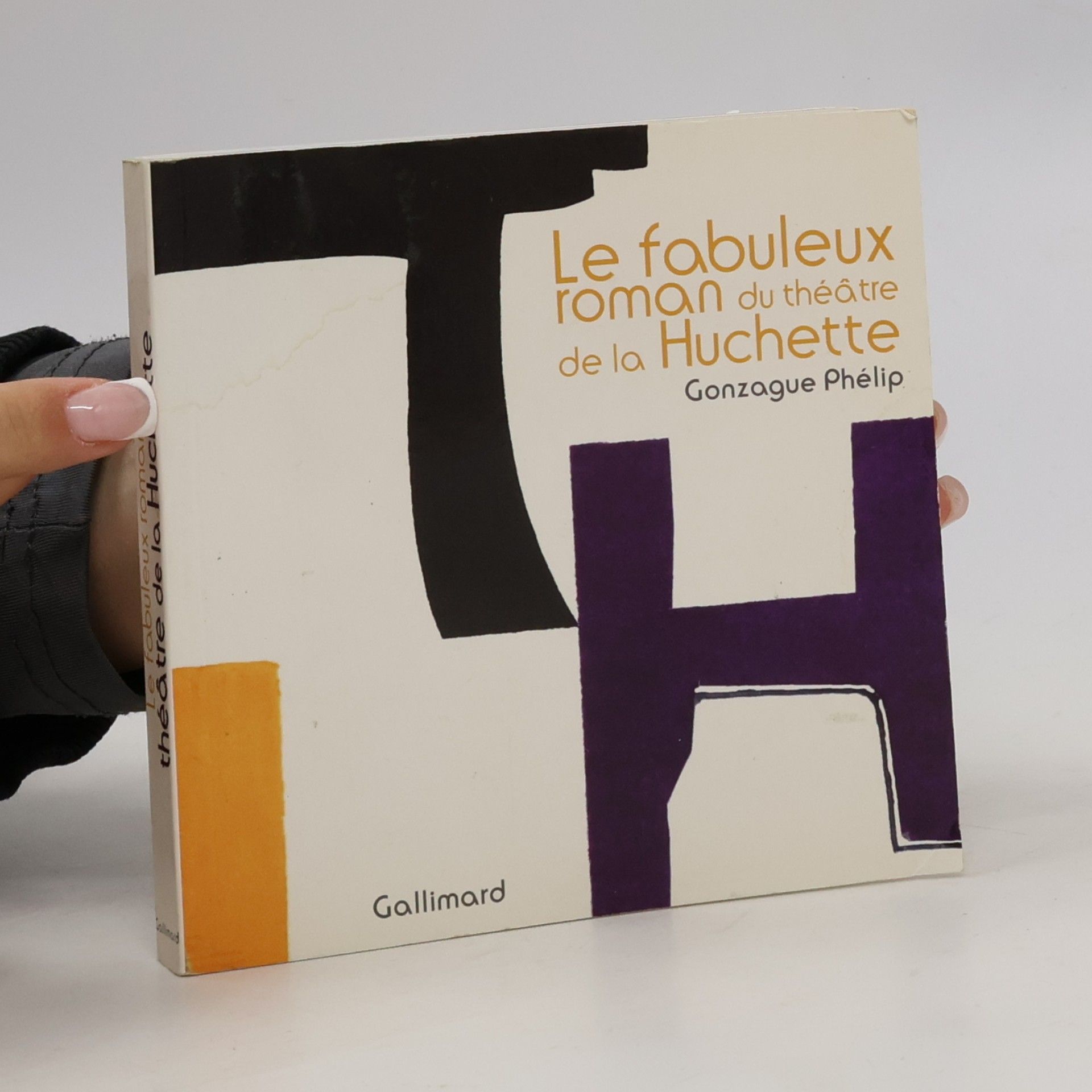 Gonzague Phélip Le fabuleux roman du Théâtre de la Huchette