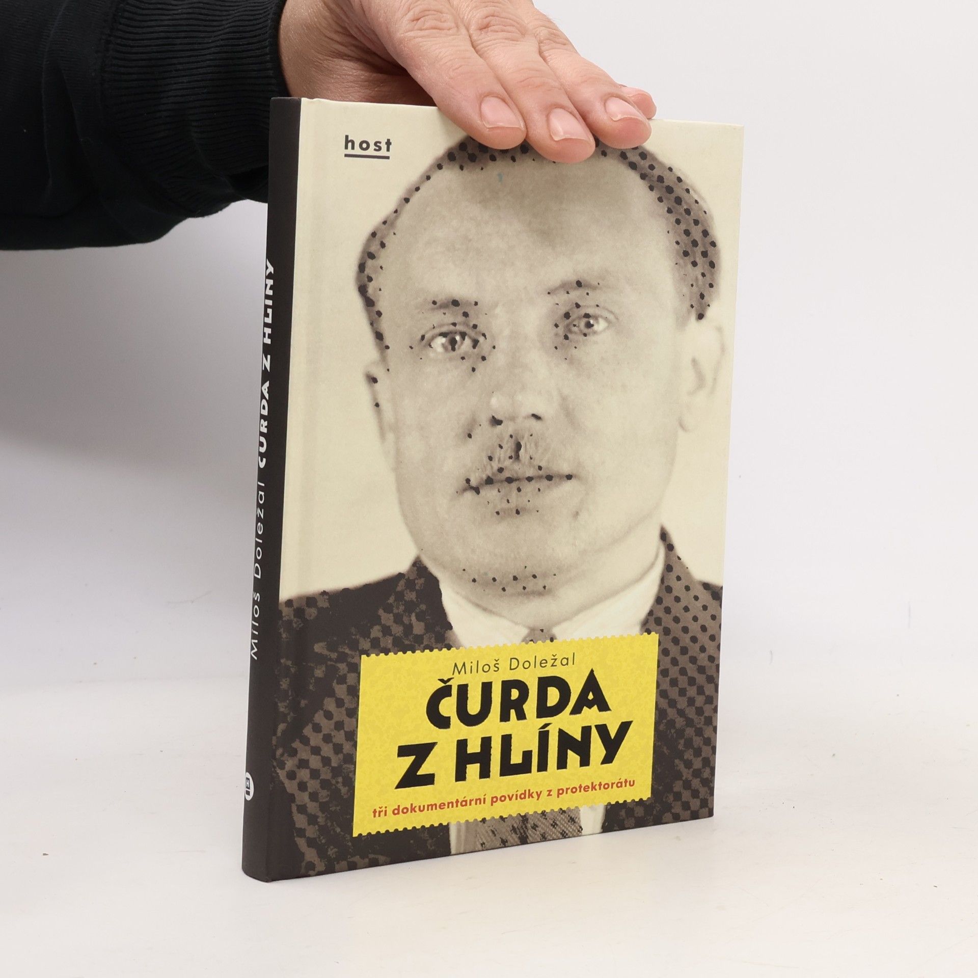 Miloš Doležal Čurda z Hlíny. Tři dokumentární povídky z protektorátu