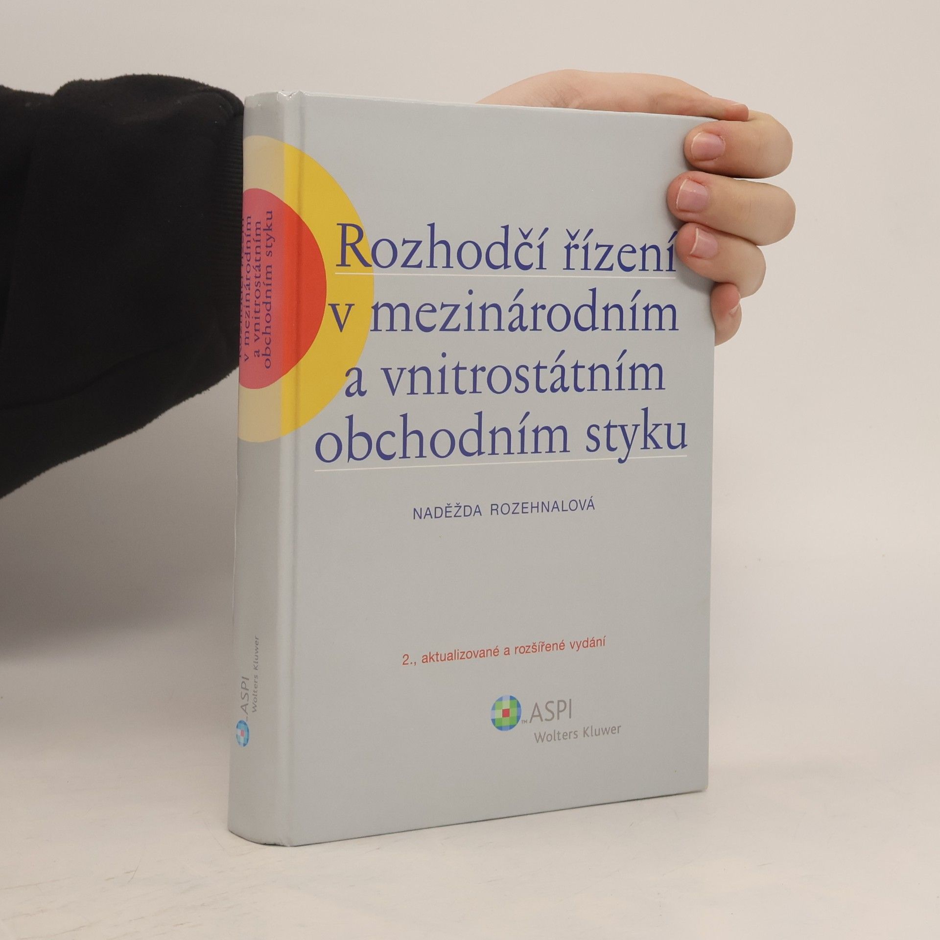 Naděžda Rozehnalová Rozhodčí řízení v mezinárodním a vnitrostátním obchodním styku