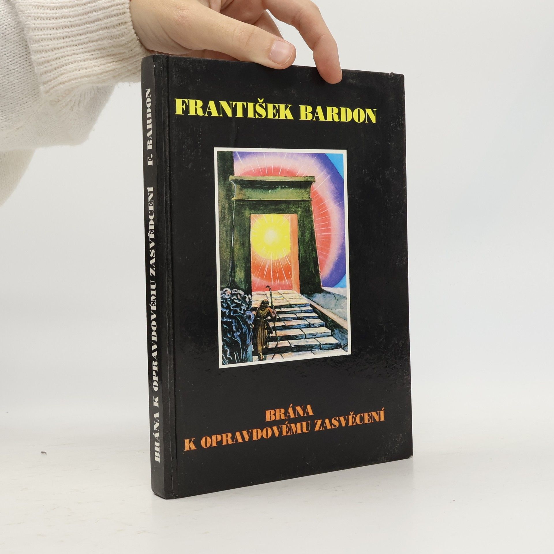 František Bardon Brána k opravdovému zasvěcení