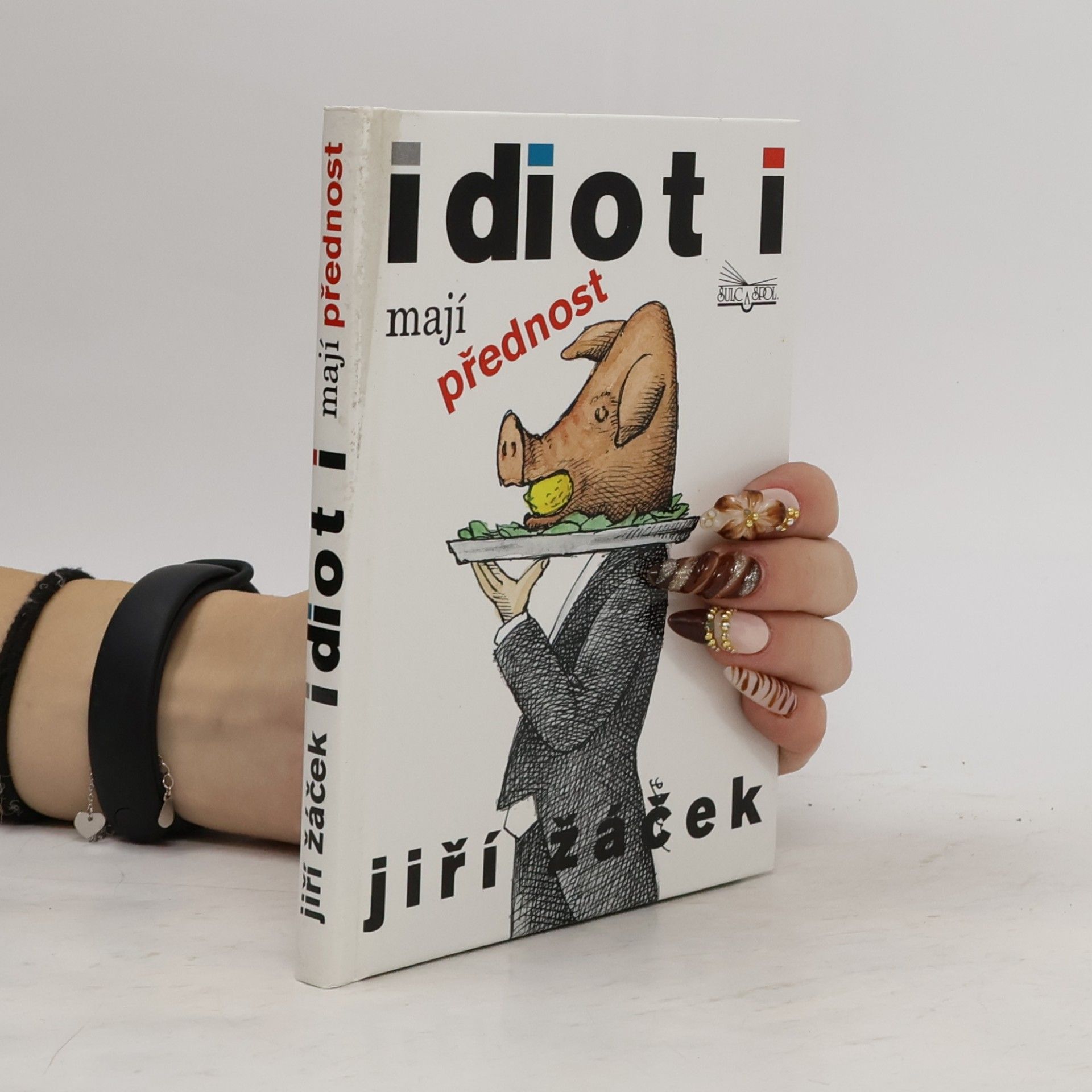 Idioti mají přednost