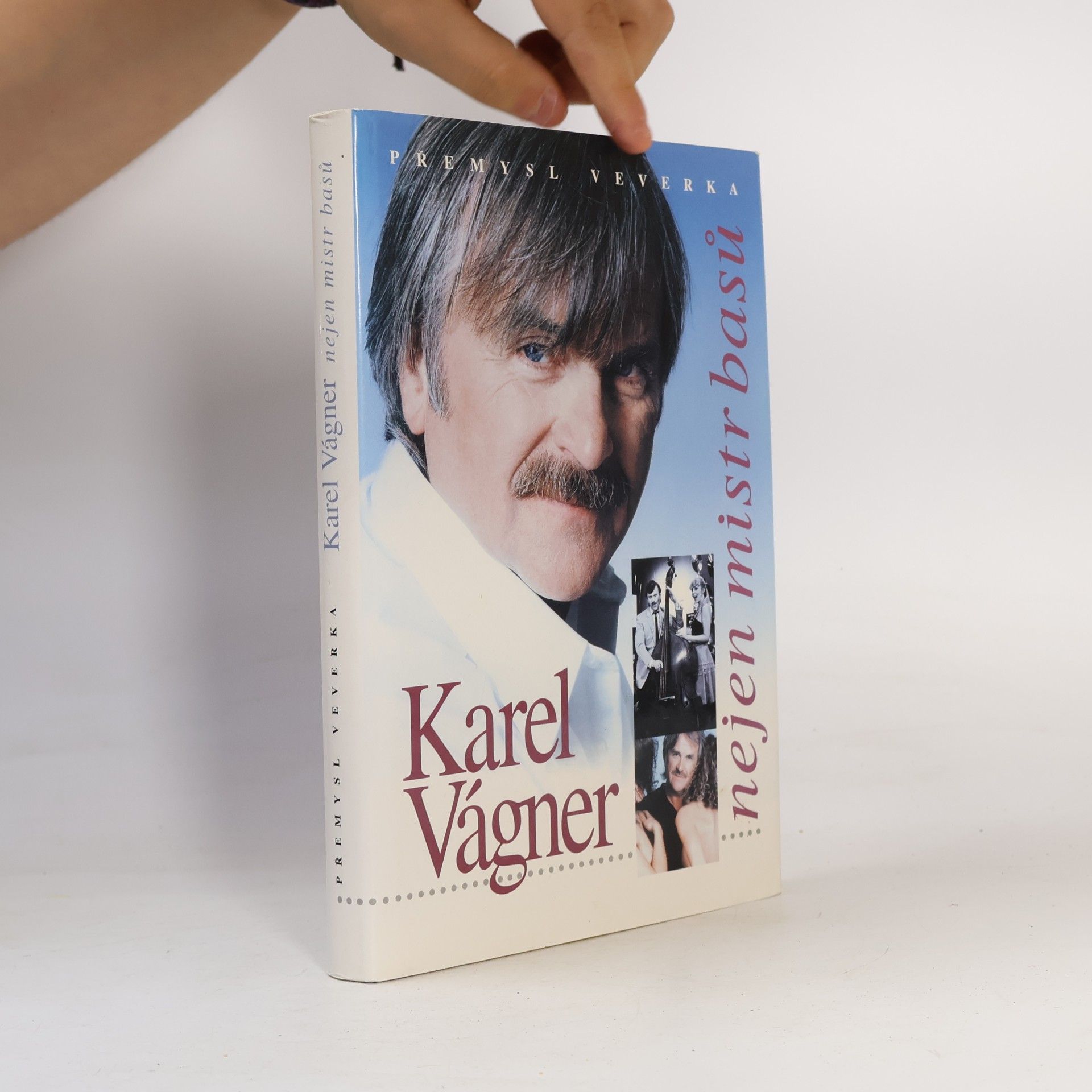 Přemysl Veverka Karel Vágner. Nejen mistr basů