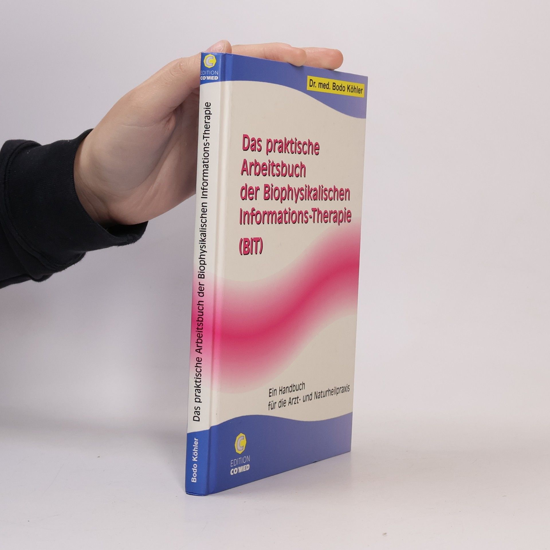 Das praktische Arbeitsbuch der biophysikalischen Informations-Therapie