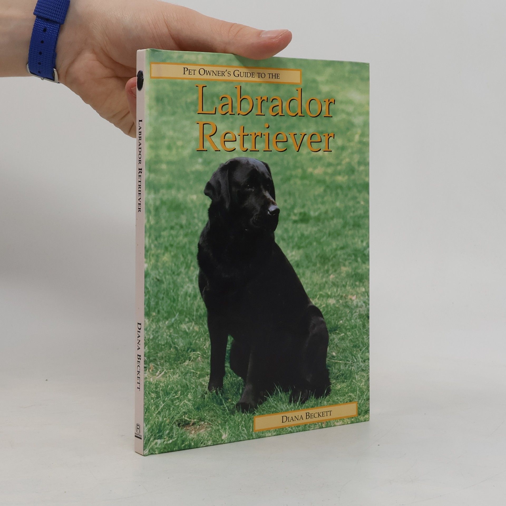 Diana Beckett The Pet Owner's Guide to the Labrador Retriever