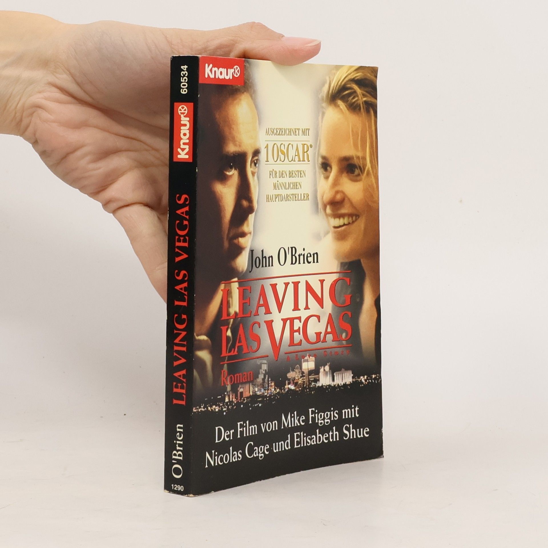 John O'Brien Leaving Las Vegas. Roman. Verfilmt v. Mike Figgis m. Nicolas Cage u. Elisabeth Shue