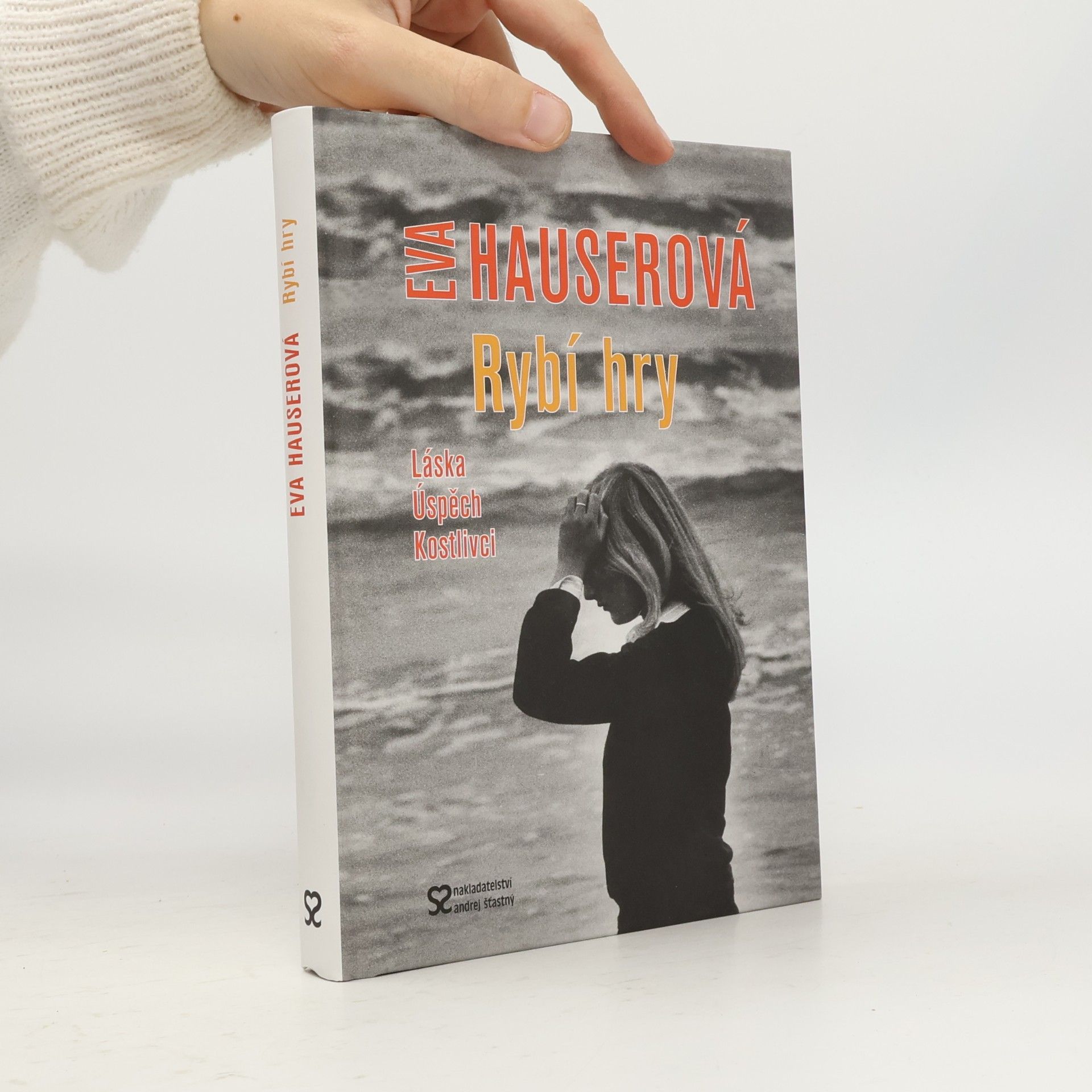 Eva Hauser Rybí hry: Láska, úspěch, kostlivci